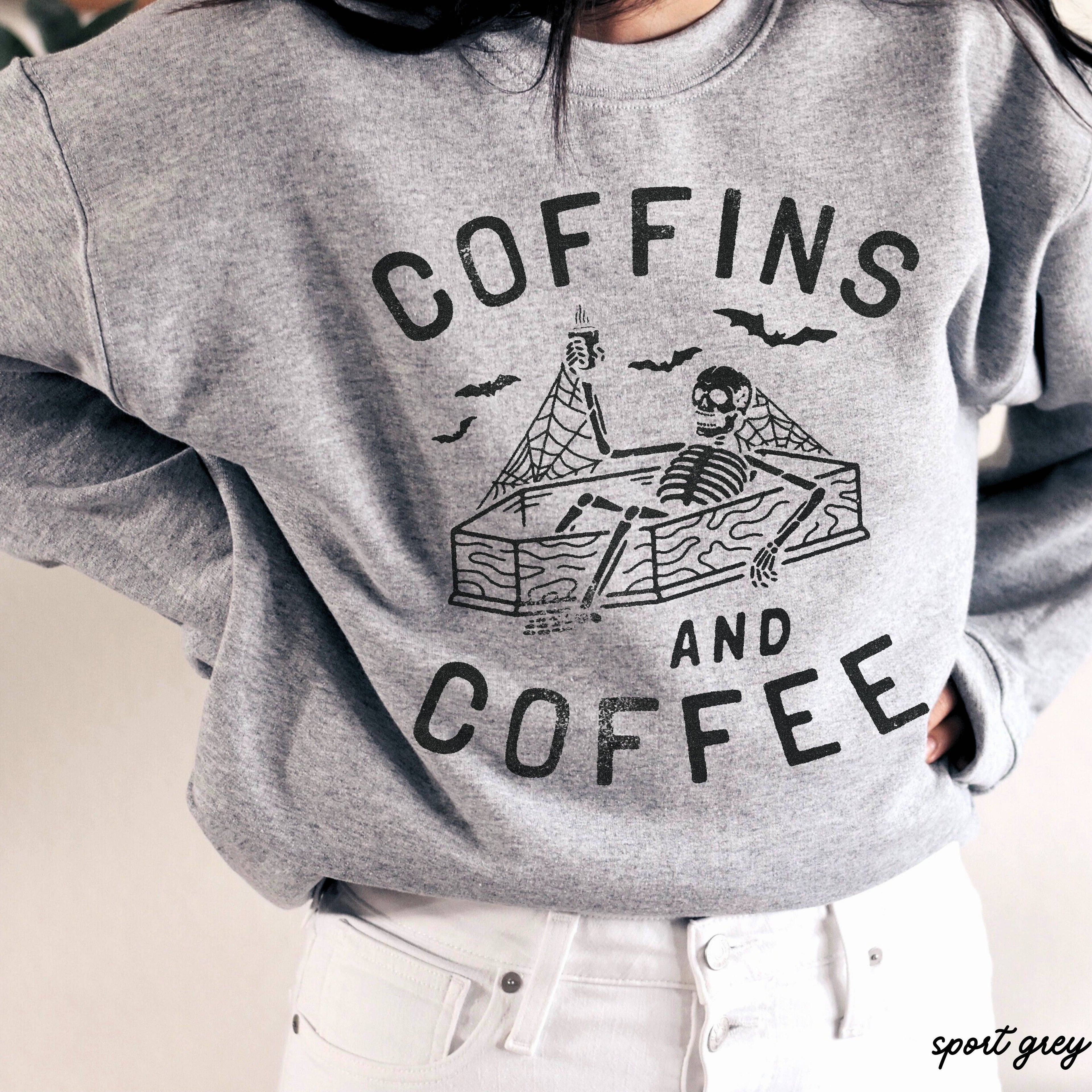 Coffins and Coffee Sweatshirt