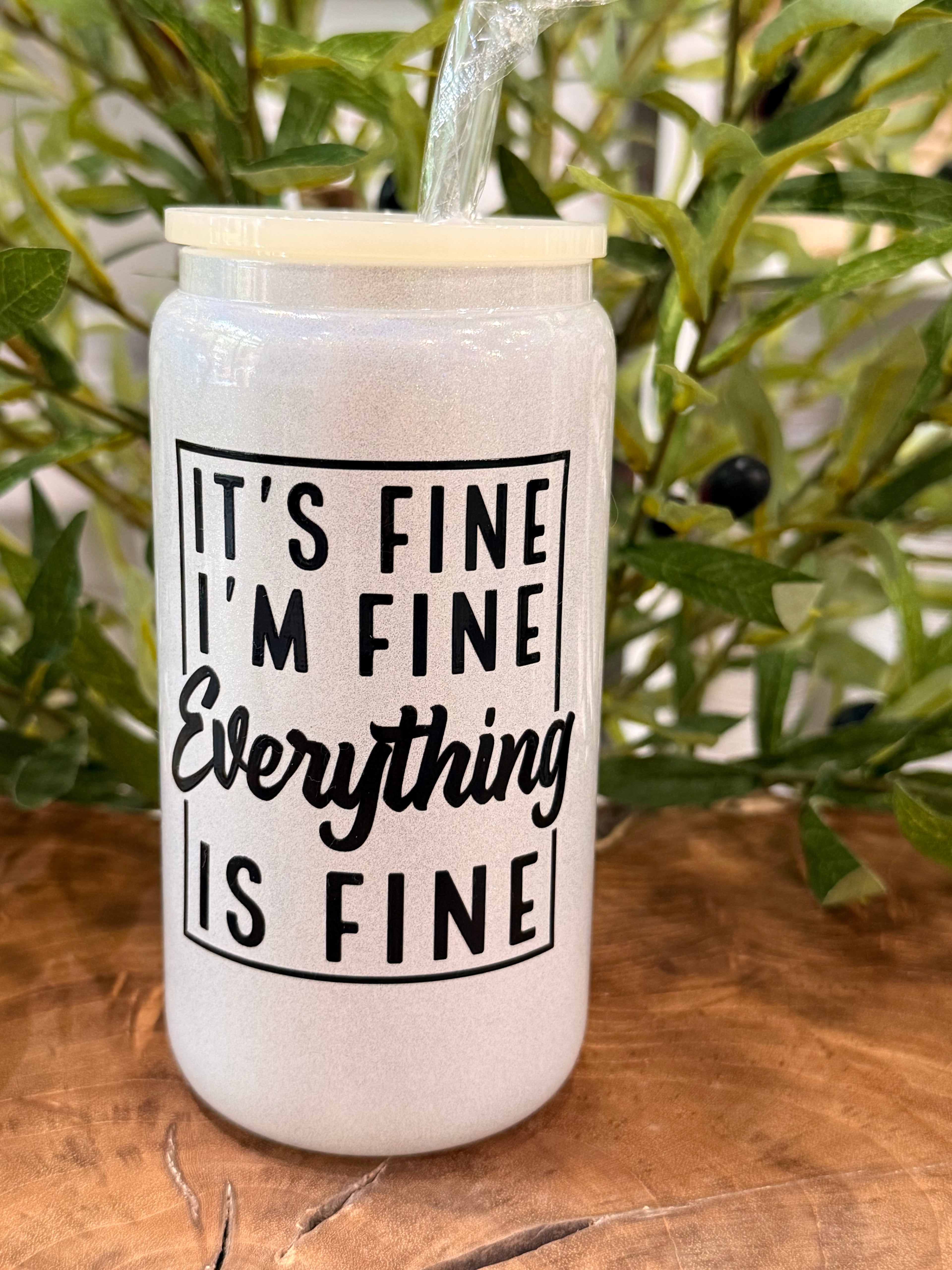 It's Fine. I'm Fine. Shimmer Libbey Glass 16oz