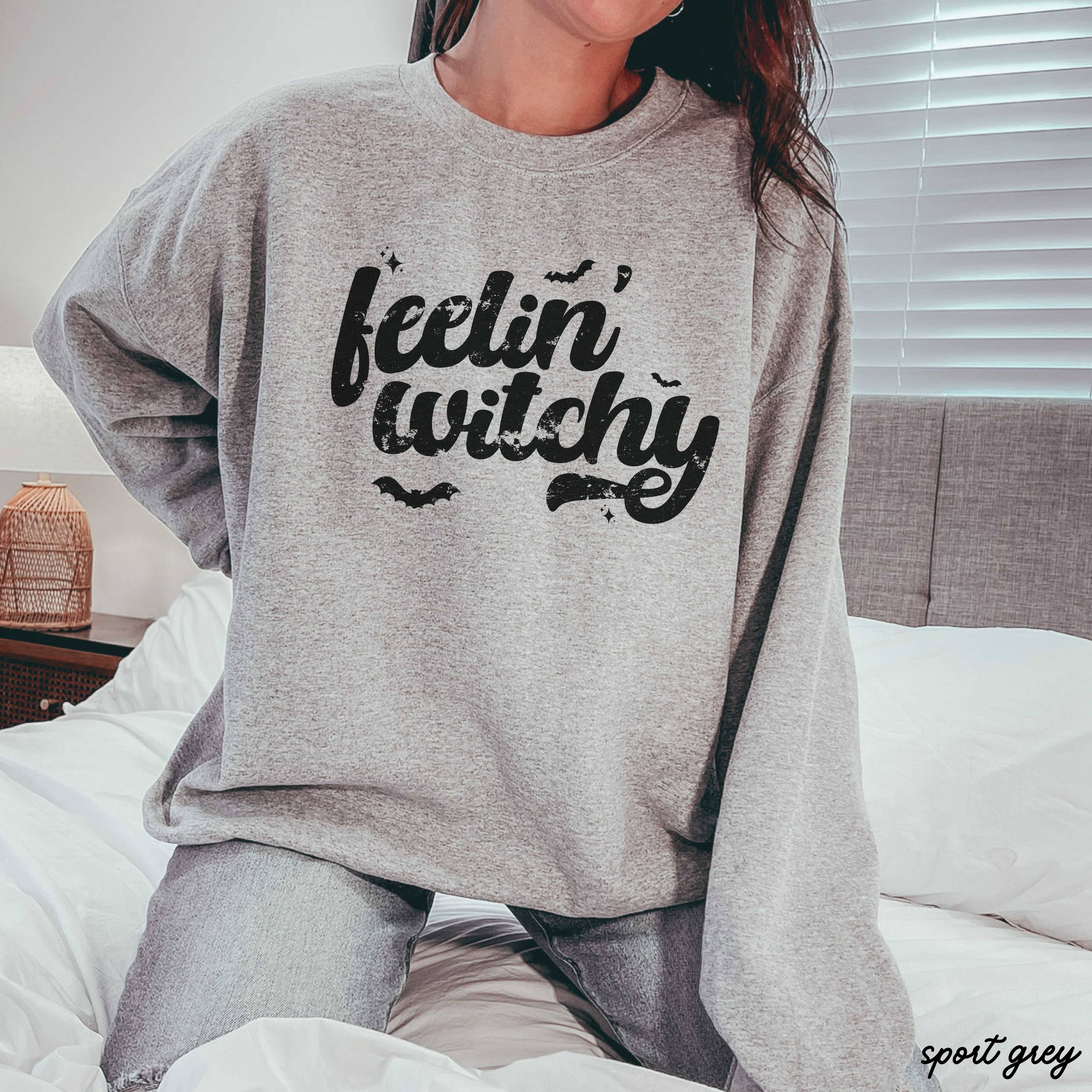 Feelin' Witchy Sweatshirt Halloween