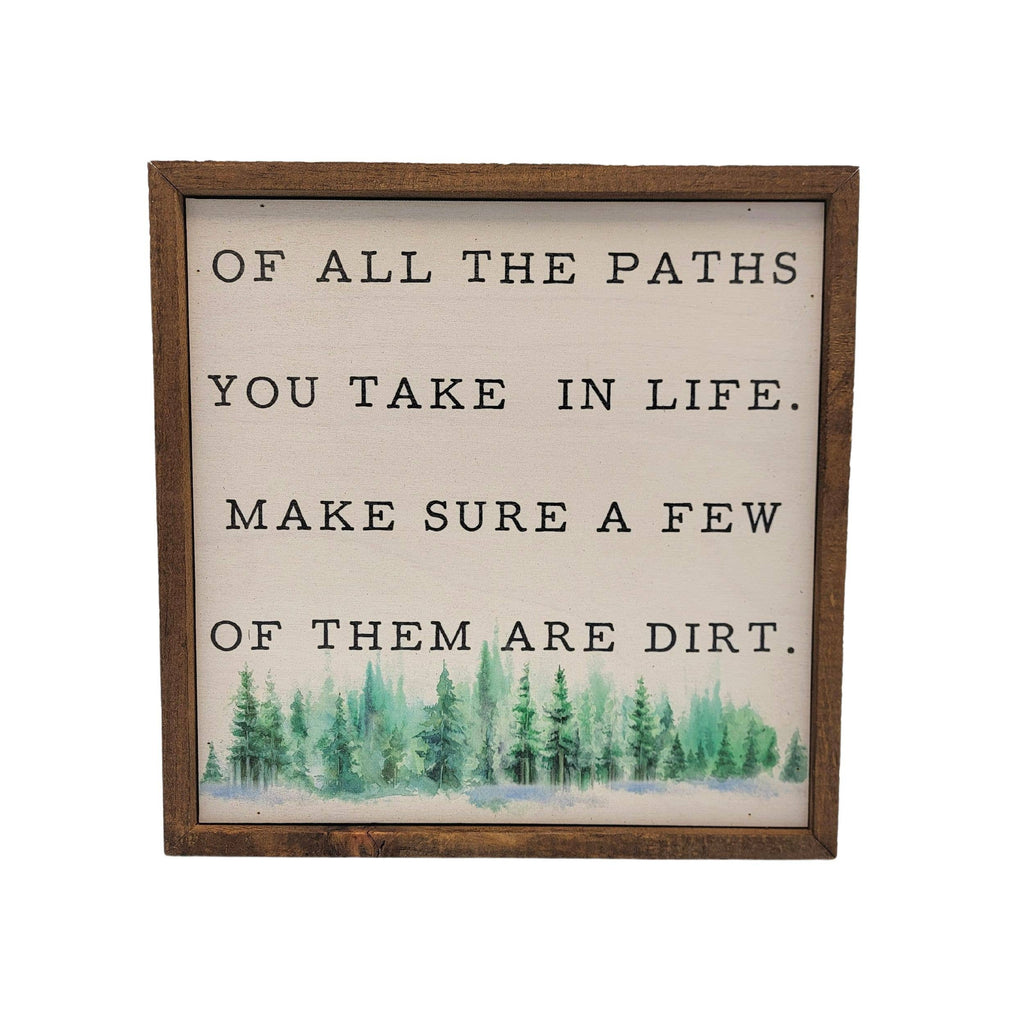 Of All the Paths Hiking Wood Sign