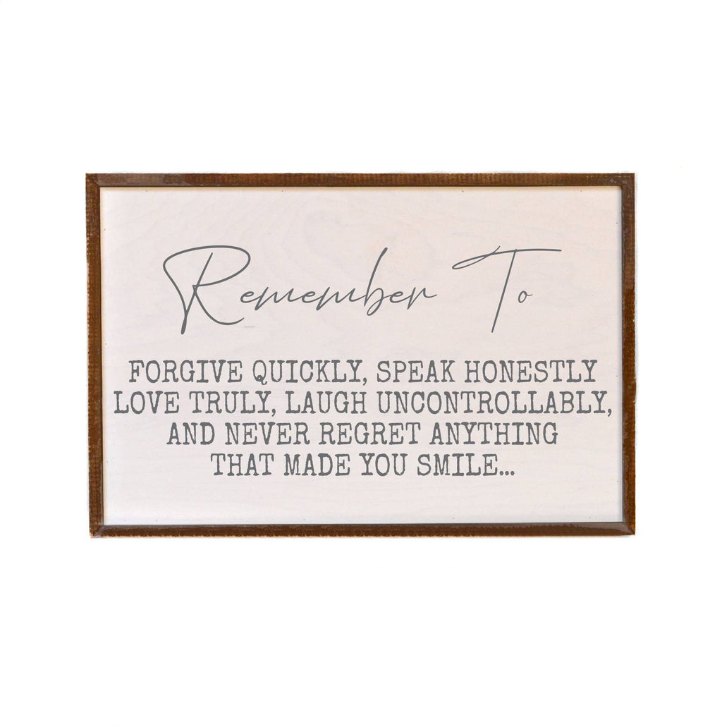 Forgive Quickly Speak Honestly Sign With Sayings