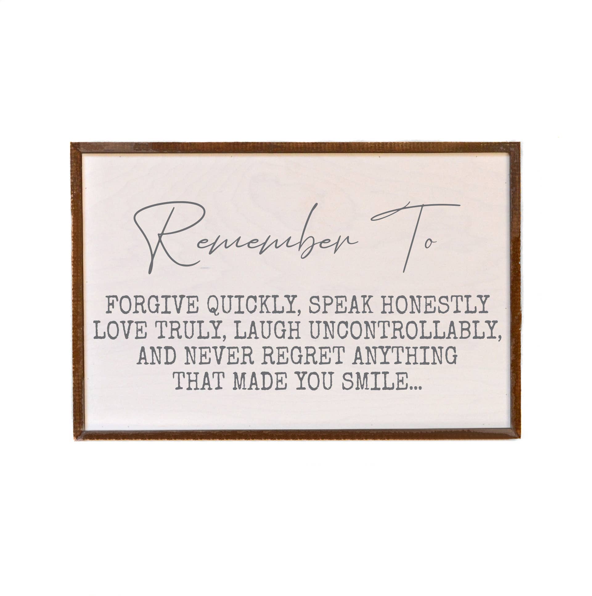 Forgive Quickly Speak Honestly Sign With Sayings