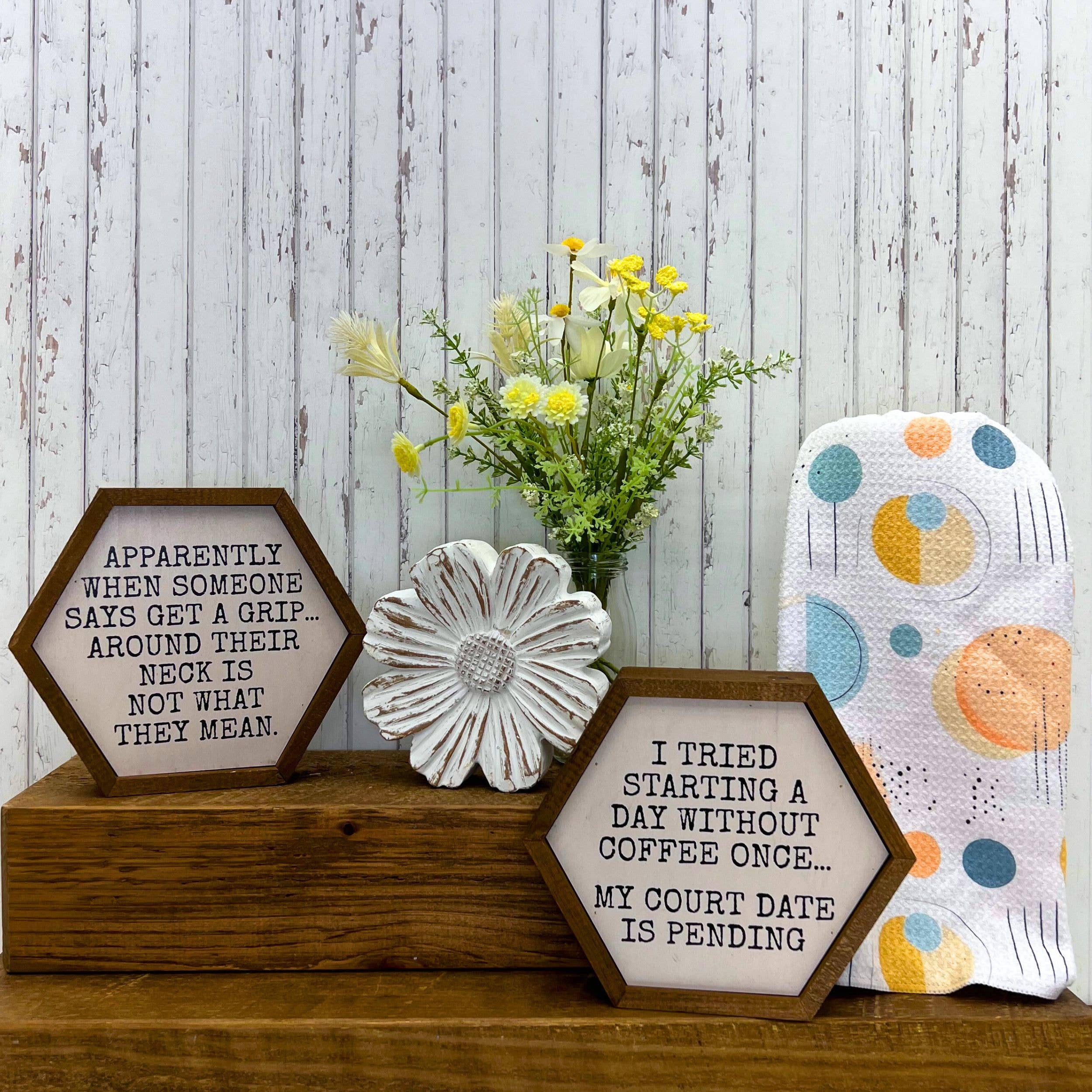 Get A Grip Funny Hexagon Sign - Home Décor