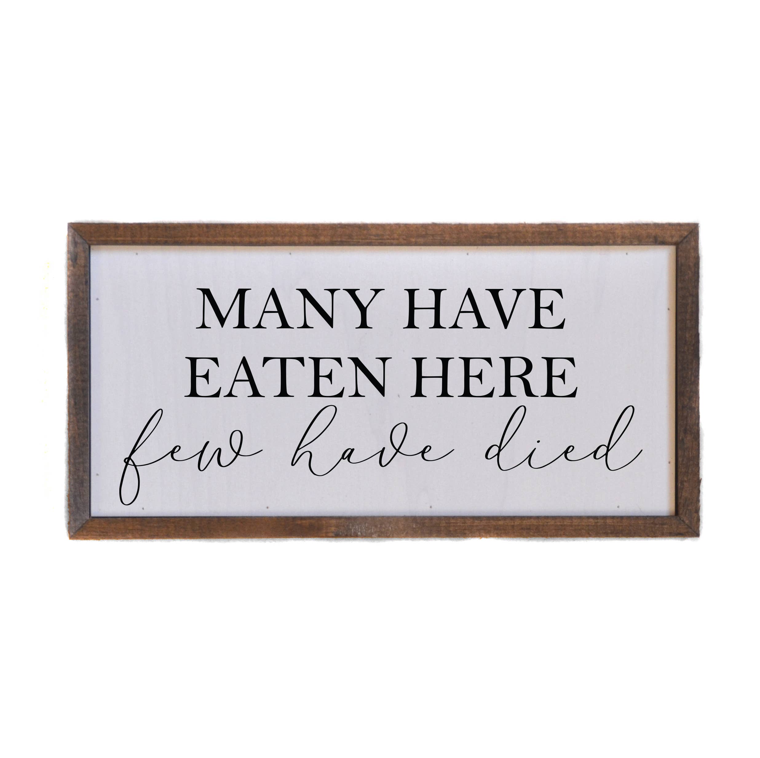 12x6 Many Have Eaten Here Wall Art