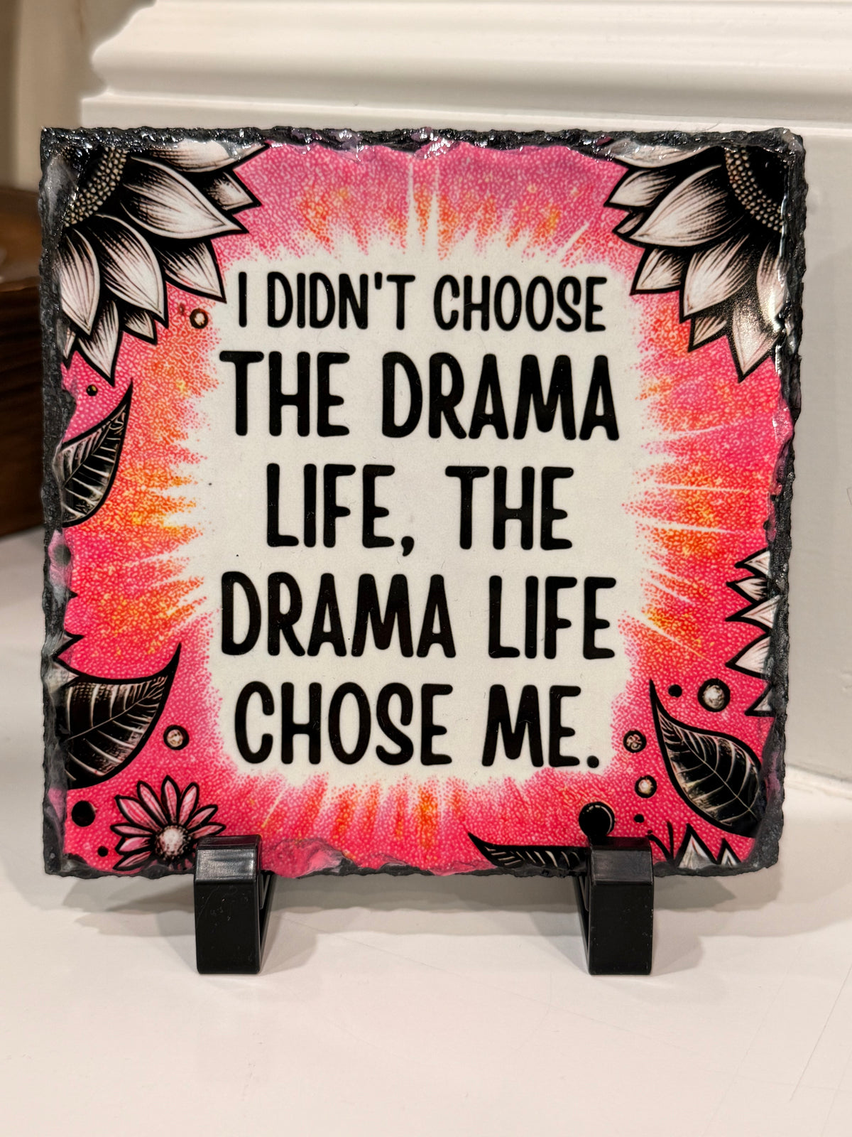 Didn't Choose the Drama Slate Picture Decor