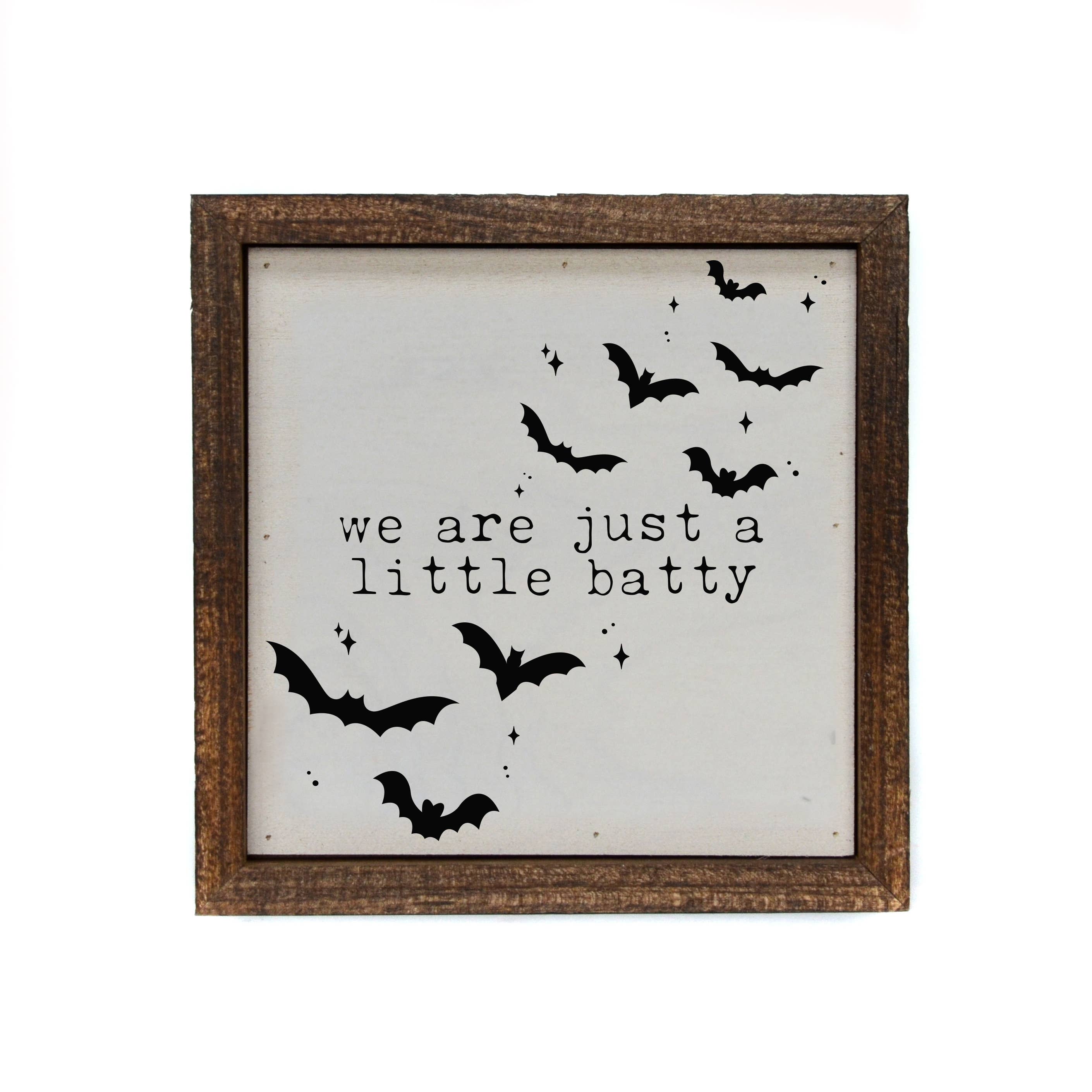 Halloween We Are Just A Little Batty Fall Wood Sign