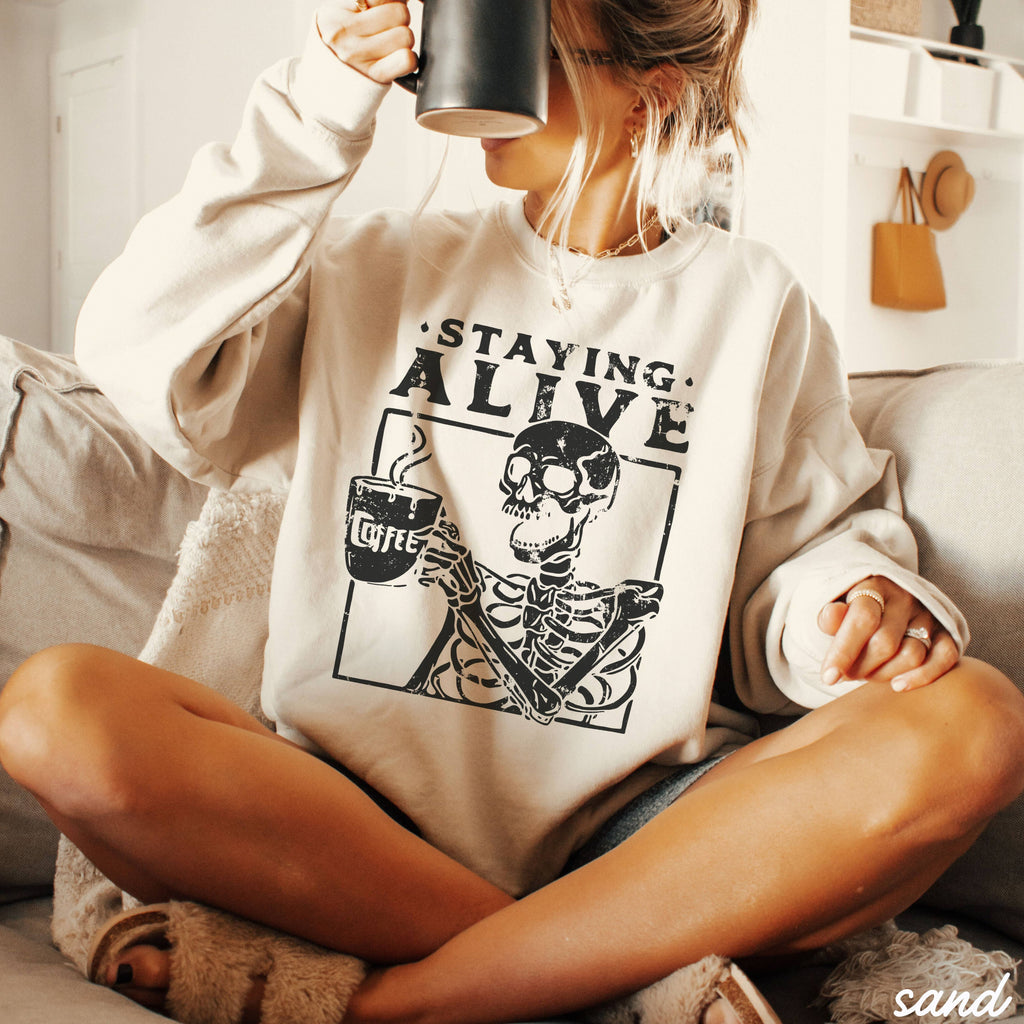 Staying Alive Skeleton Coffee Sweatshirt