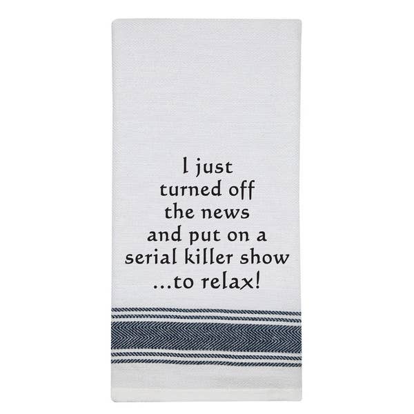 White Kitchen Towel "I just turned off the news..."