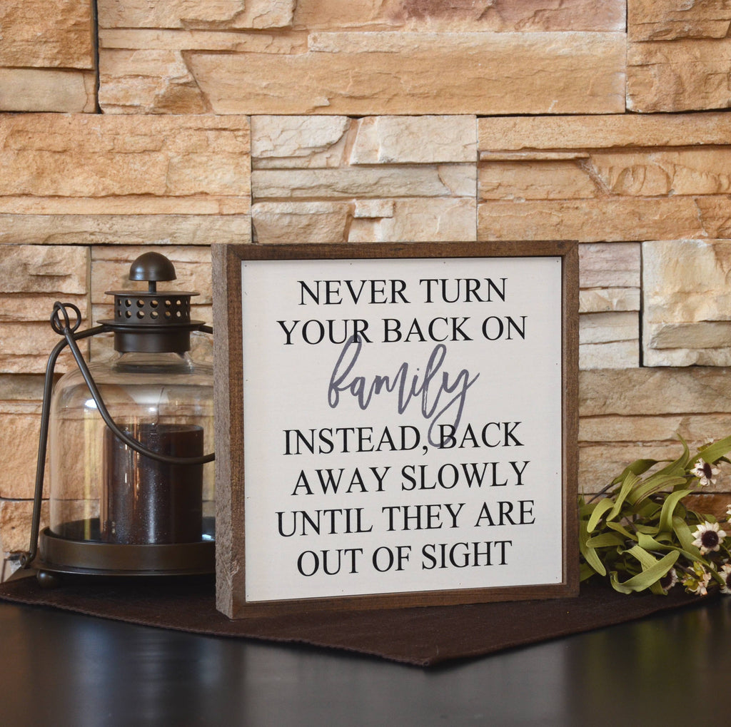 10X10 Never Turn Your Back On Family Funny Wood Sign
