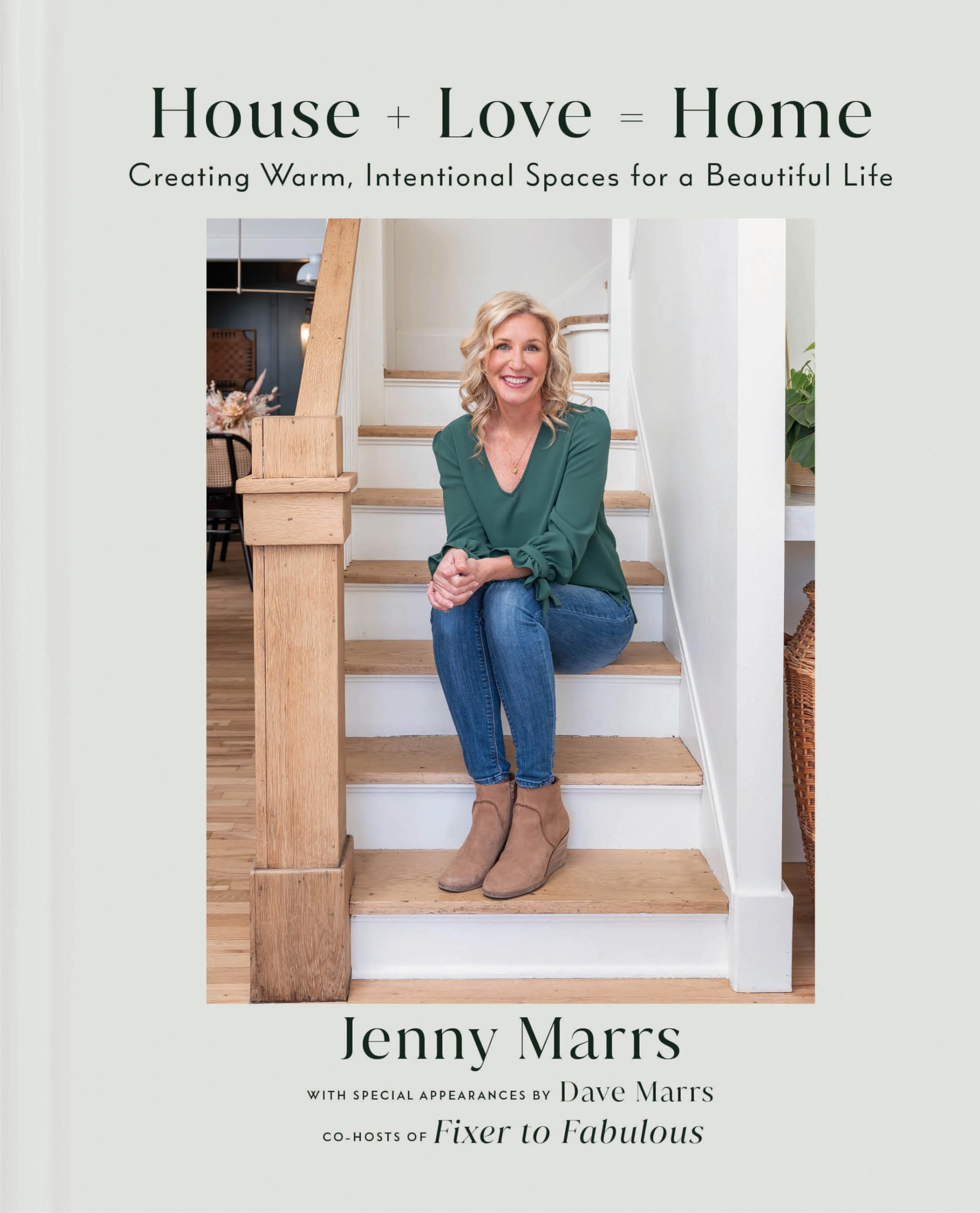 House + Love = Home: Creating Warm, Intentional Spaces for a Beautiful Life Book