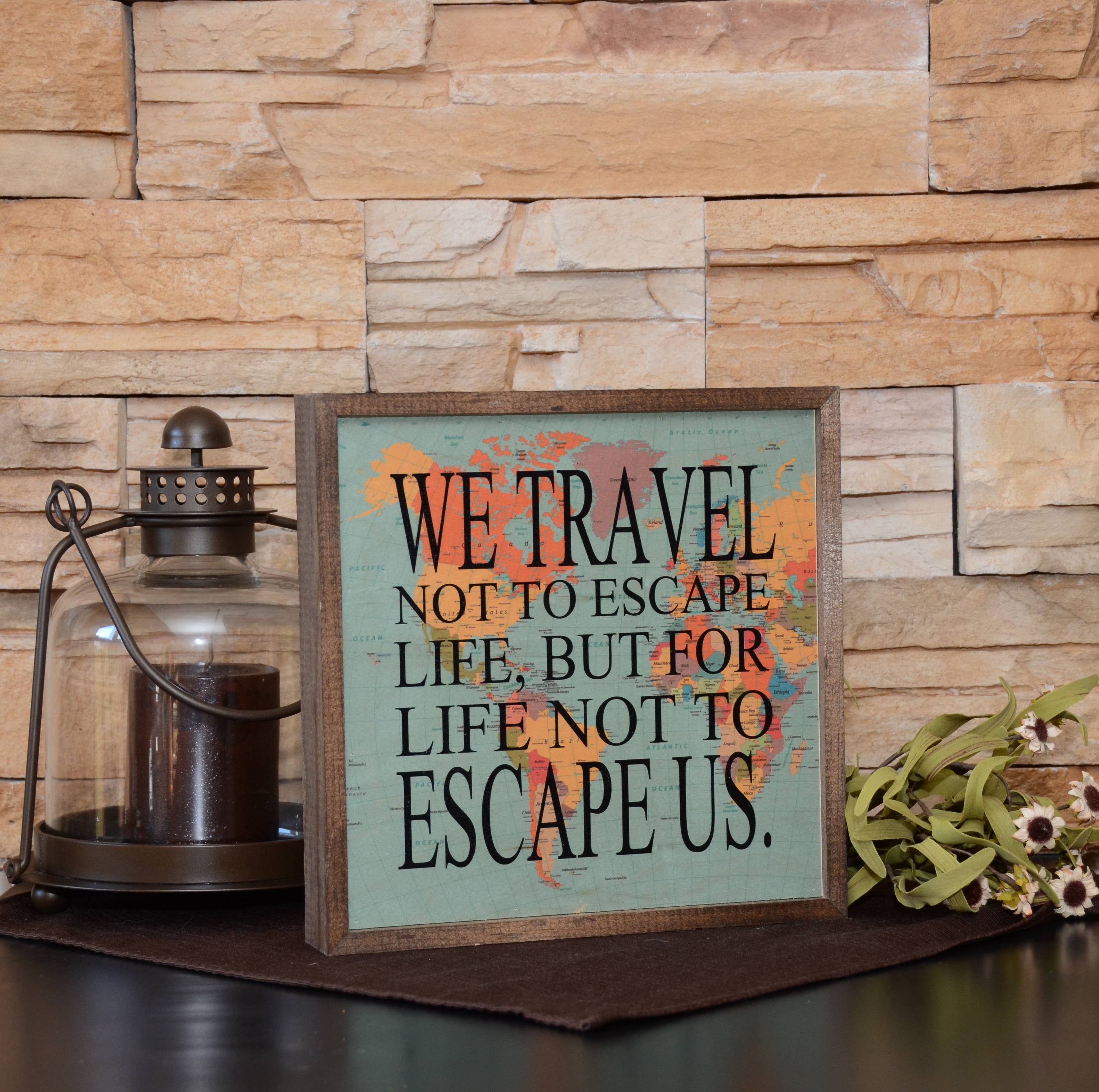 10x10 We Travel Not To Escape Life Wood Map Wall Art