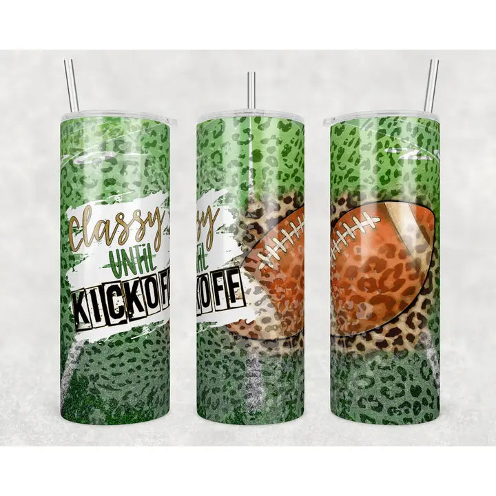 Classy Until Kickoff - Football 20oz Skinny Tumbler