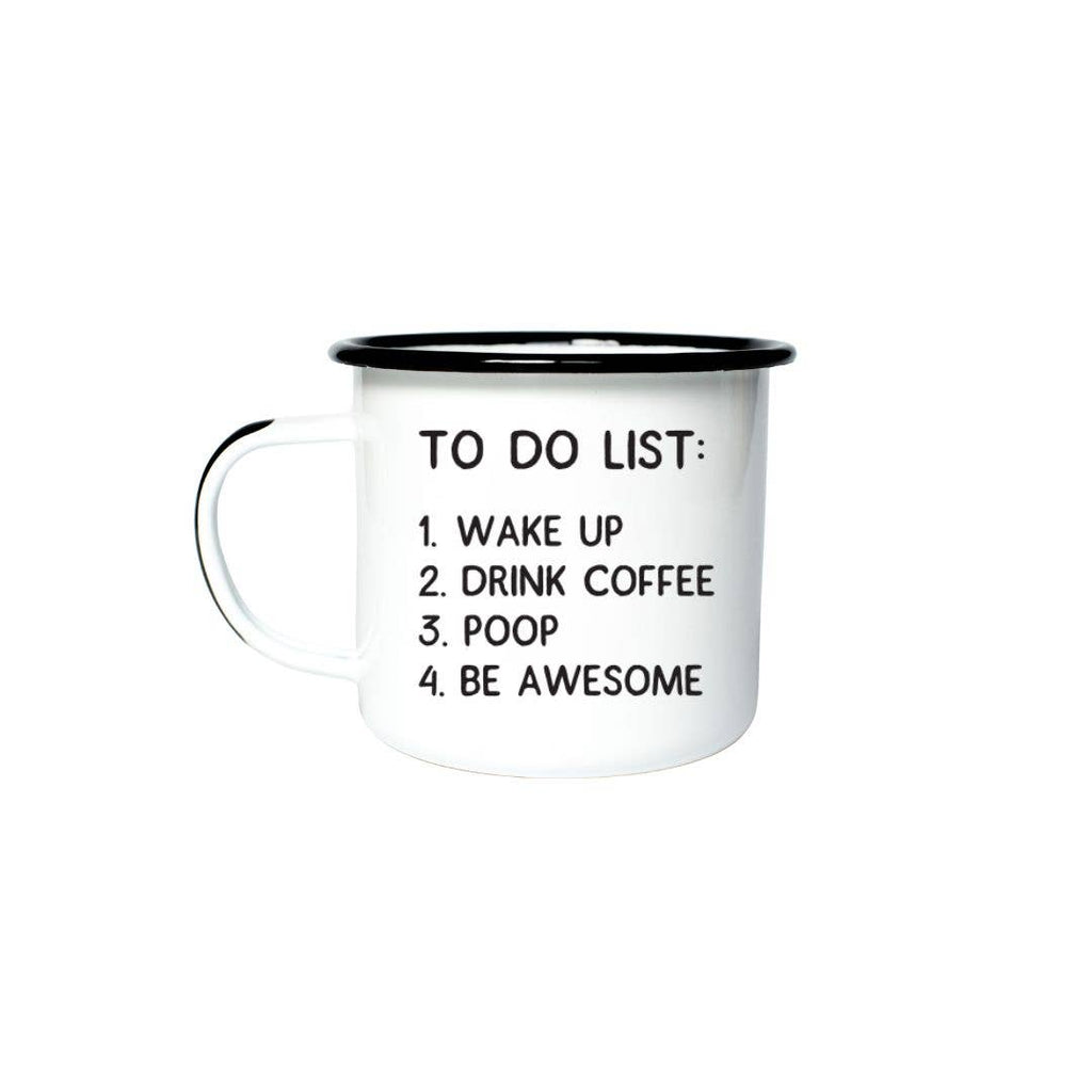 TO DO LIST: 1. WAKE UP 2. DRINK COFFEE 3. POOP | Enamel Mug