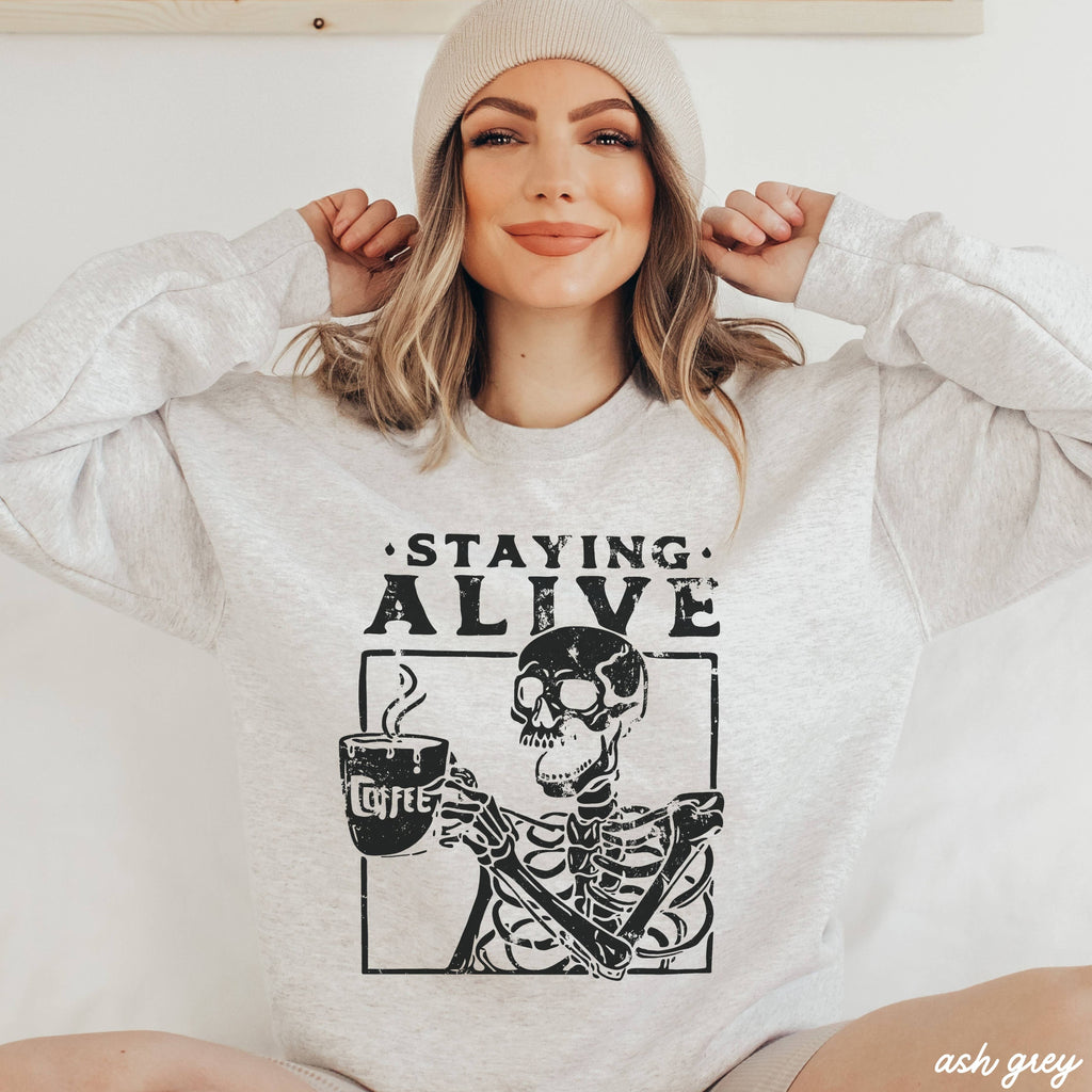Staying Alive Skeleton Coffee Sweatshirt