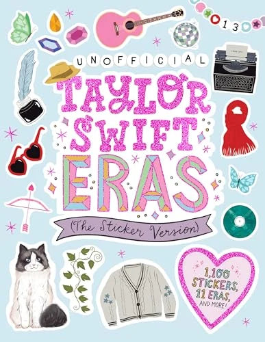 Unofficial Taylor Swift Eras (The Sticker Version): 1,100 Stickers, 11 Eras, and More!