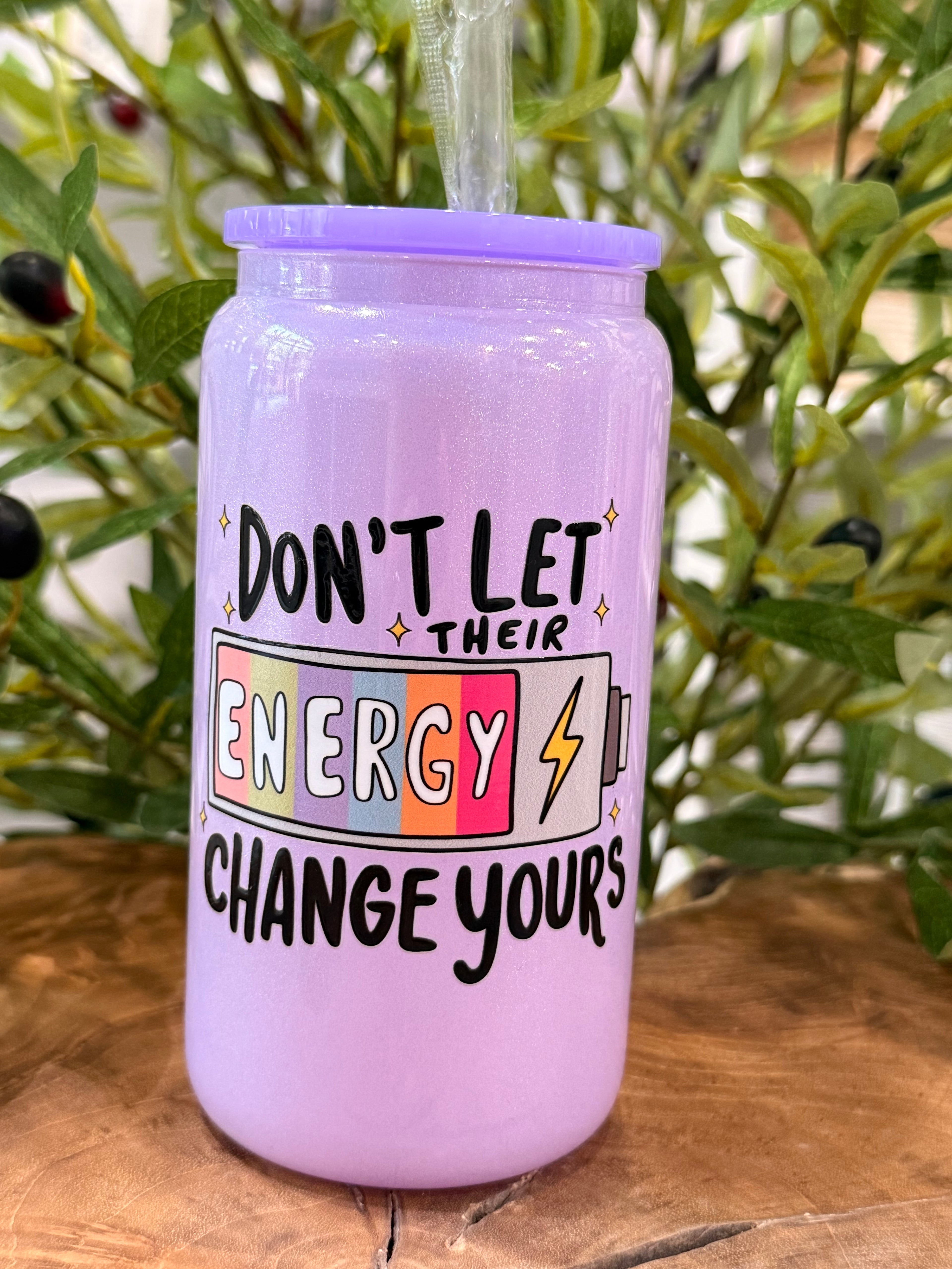 Don't Let Their Energy Change Yours Shimmer Libbey Glass 16oz