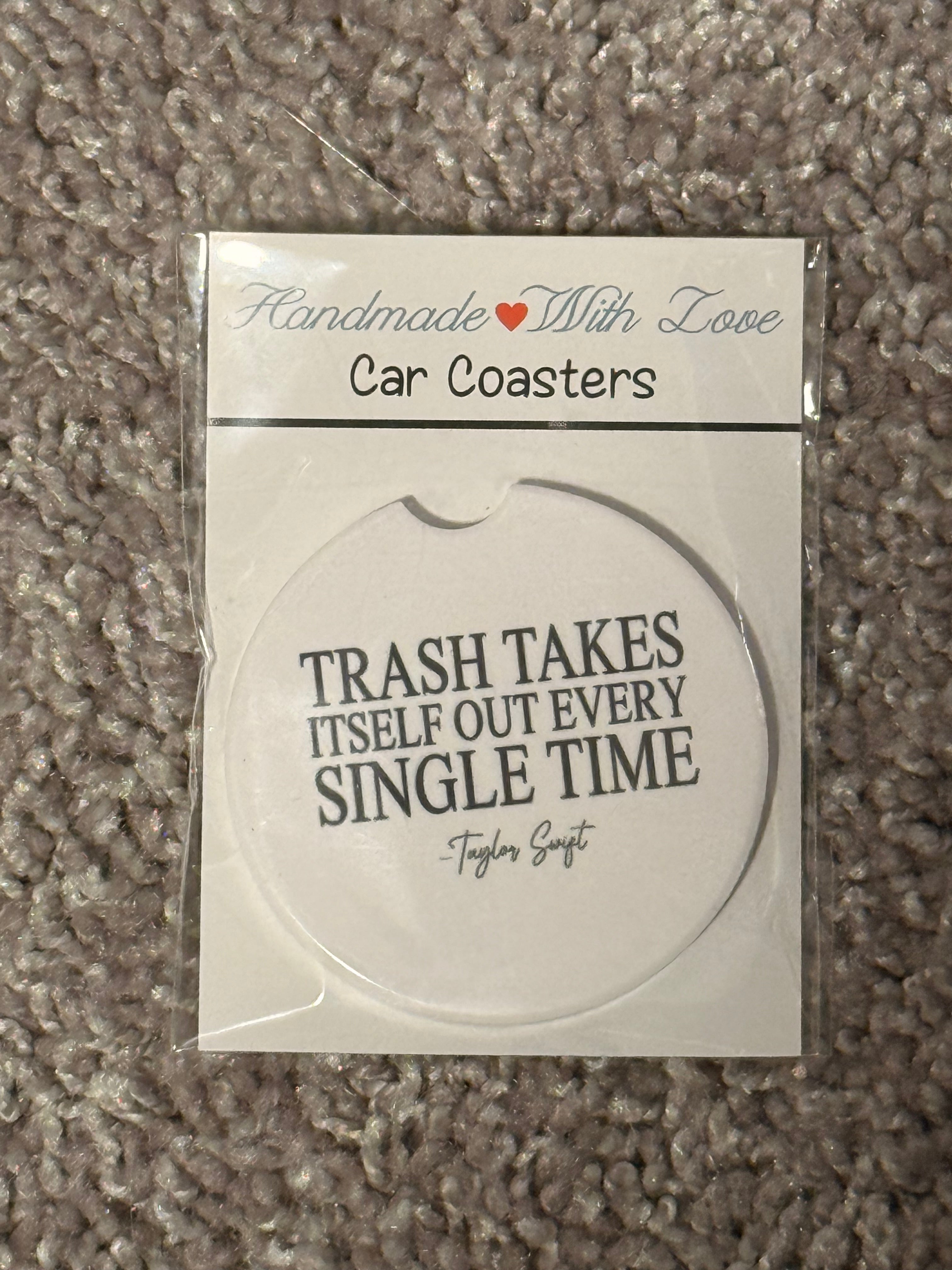 Trash Takes itself out Every Single Time TS Ceramic Car Coaster