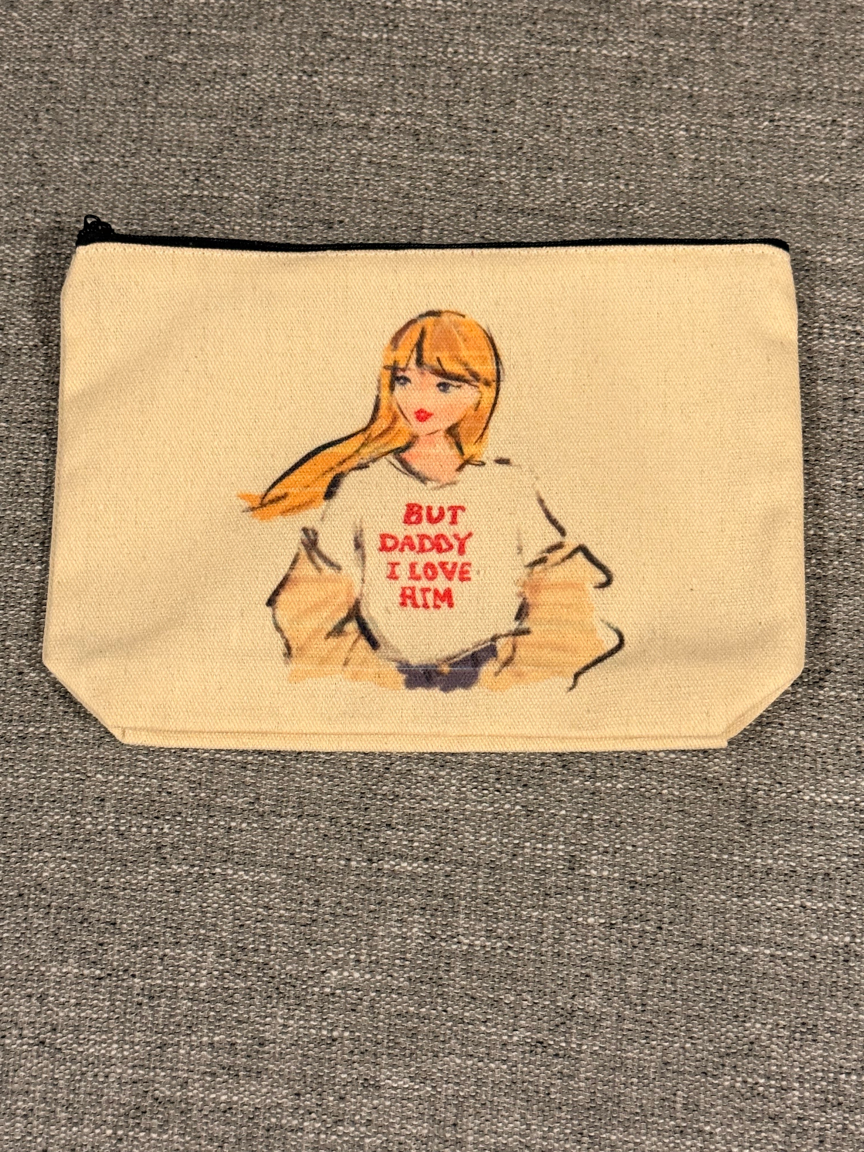 But Daddy I Love Him Taylor Swift Canvas Makeup / Cosmetic Bag