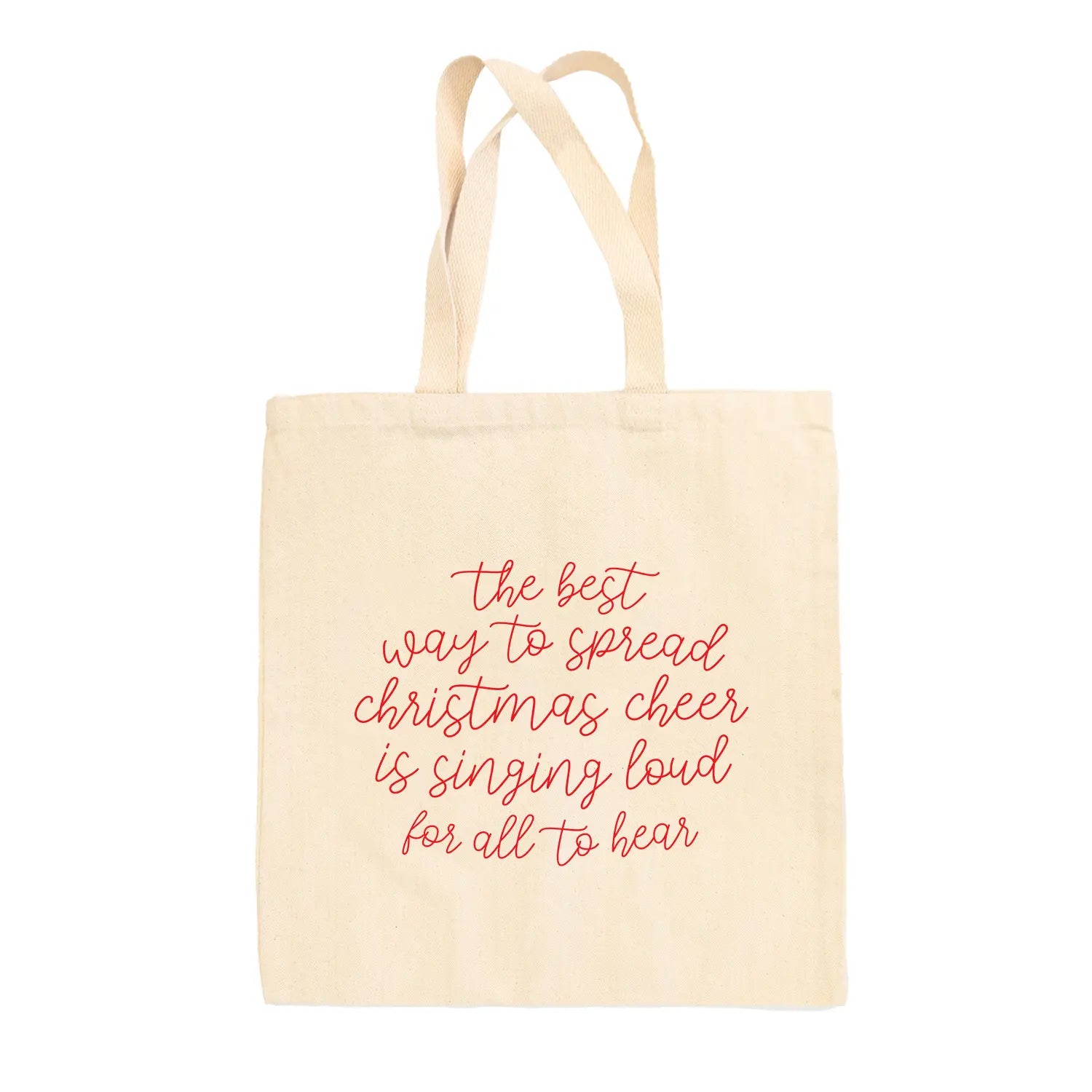 The Best Way To Spread Christmas Cheer Tote Bag