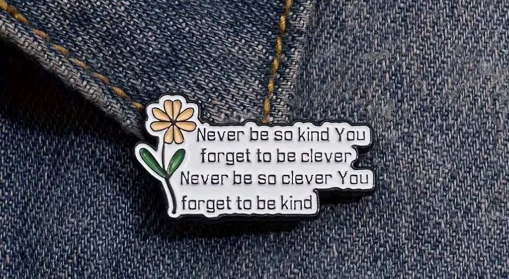 Never be so Kind Taylor Swift Pin / Brooch