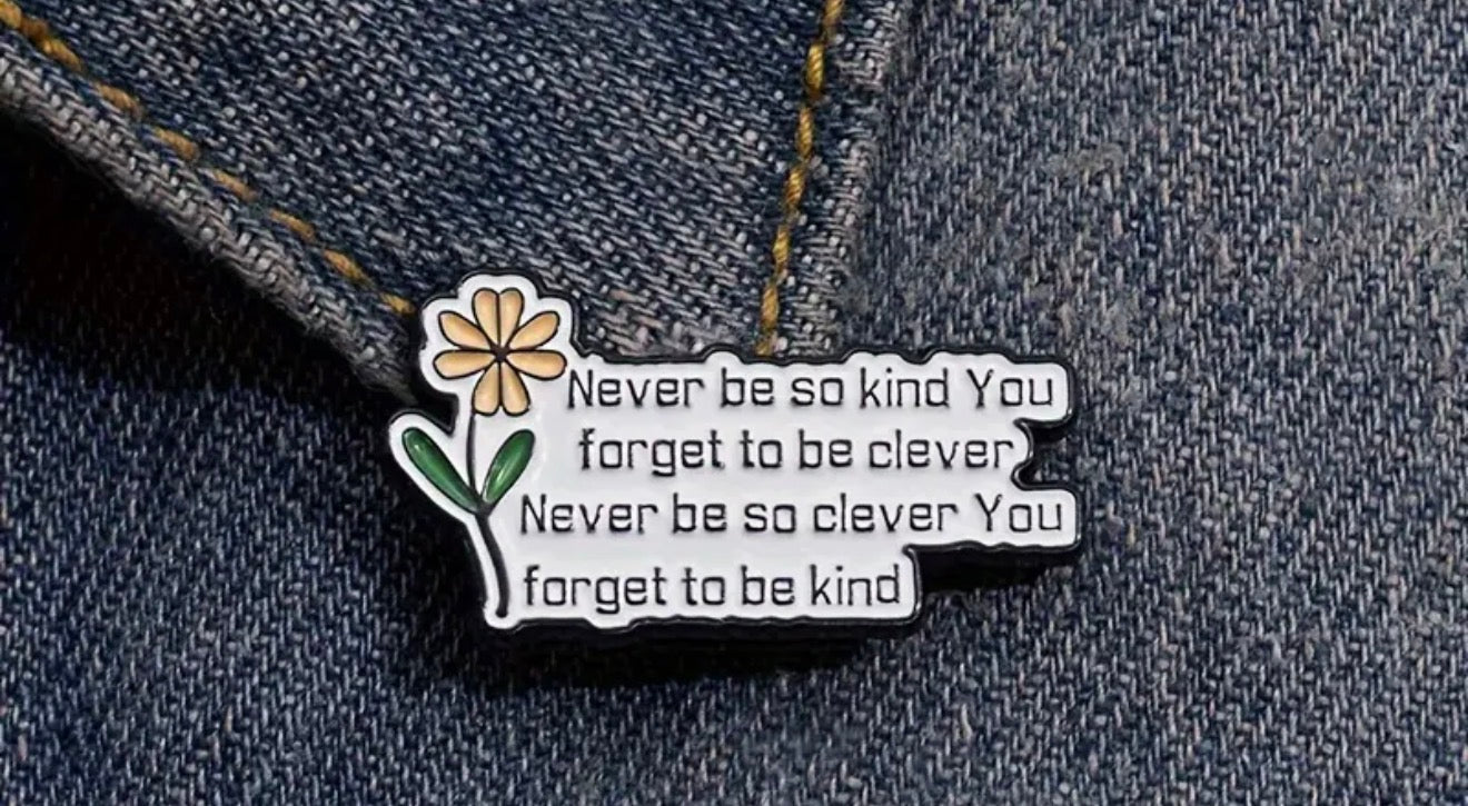 Never be so Kind Taylor Swift Pin / Brooch