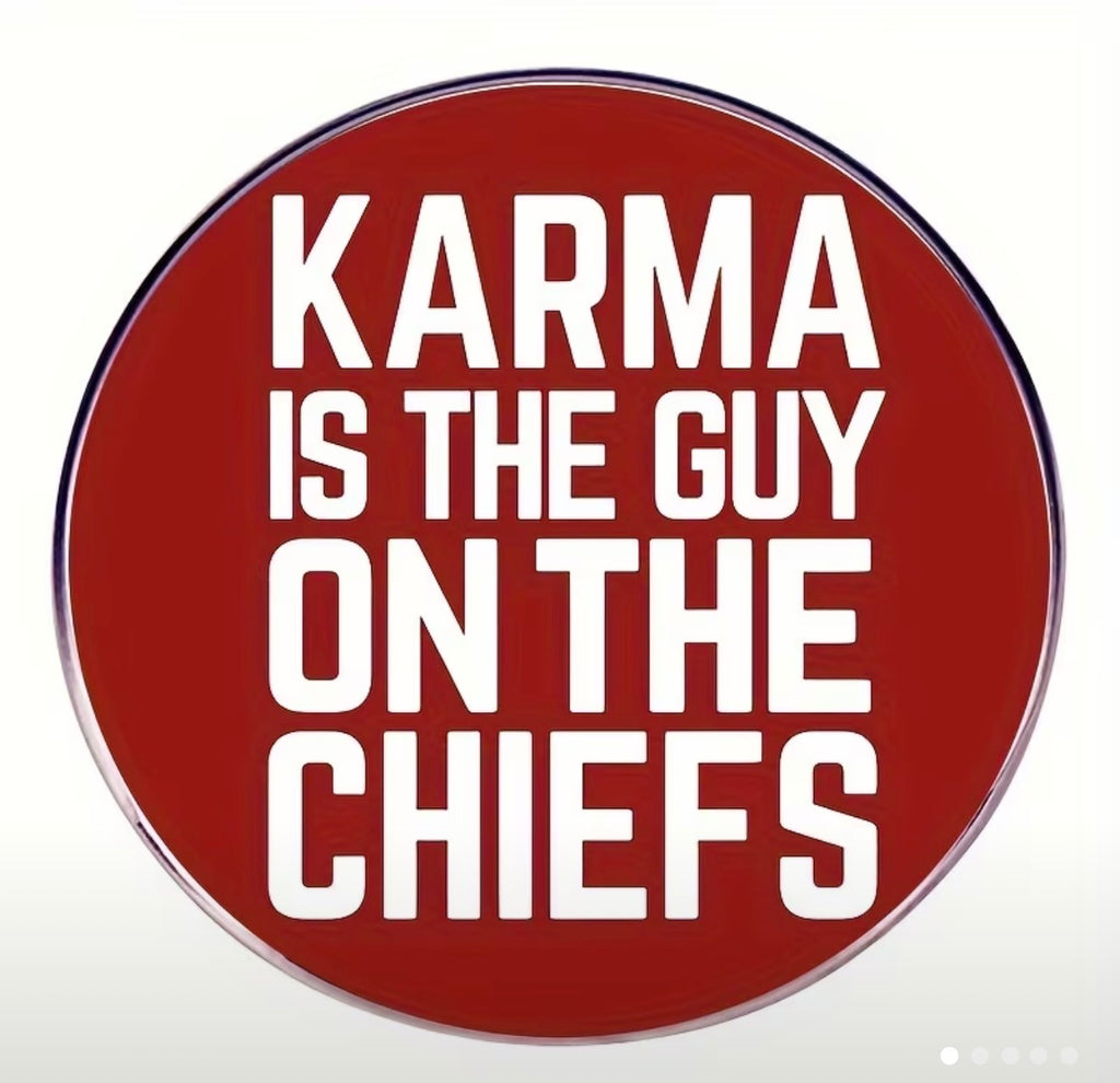 Karma is the Guy on the Chiefs Pin / Brooch