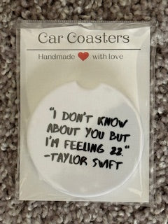 I Don't Know About You, But I'm Feeling 22 Car Coaster