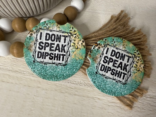 I Don't Speak Dipshit - Beth Dutton Ceramic Car Coaster
