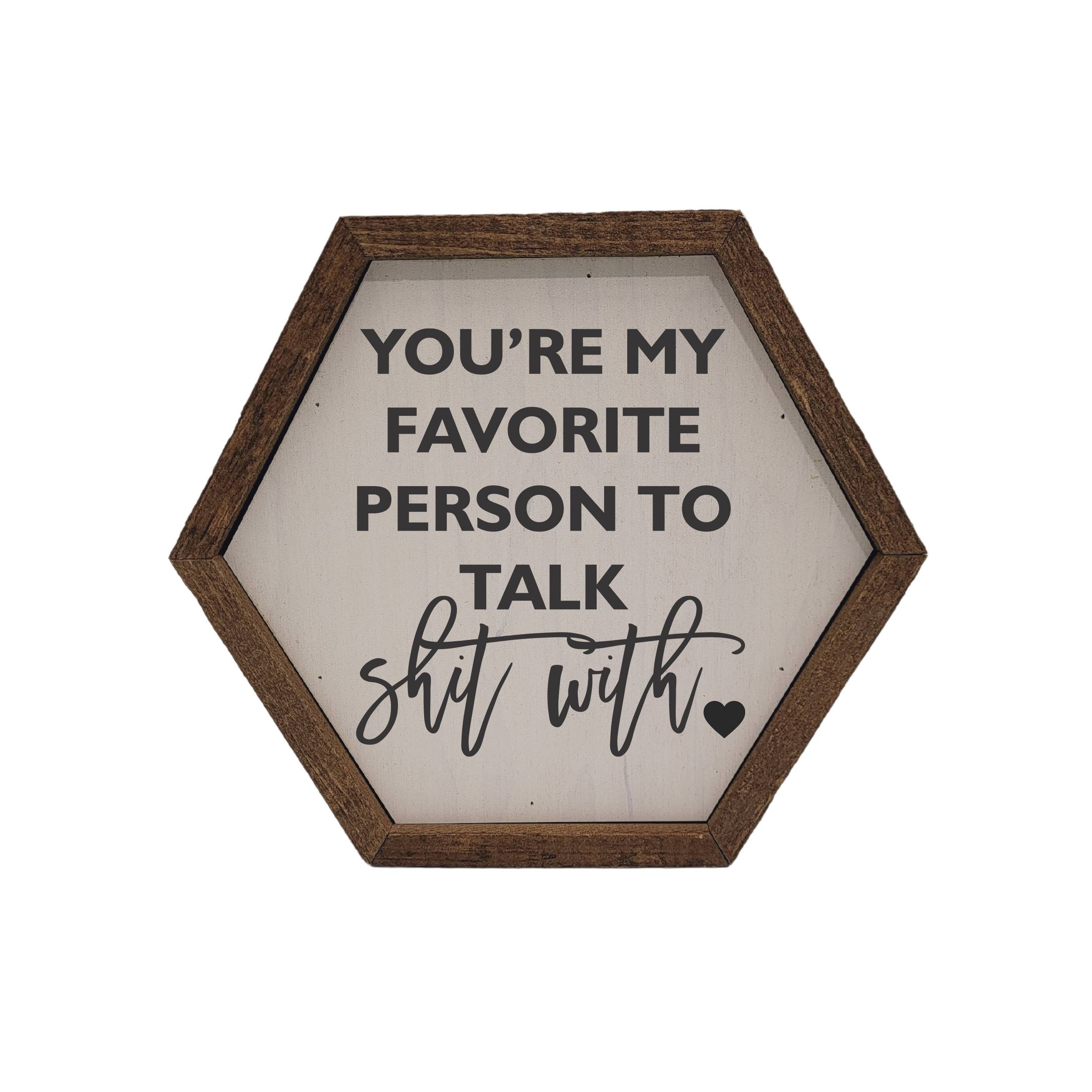 "You're my favorite person" Hexagon Wood Sign