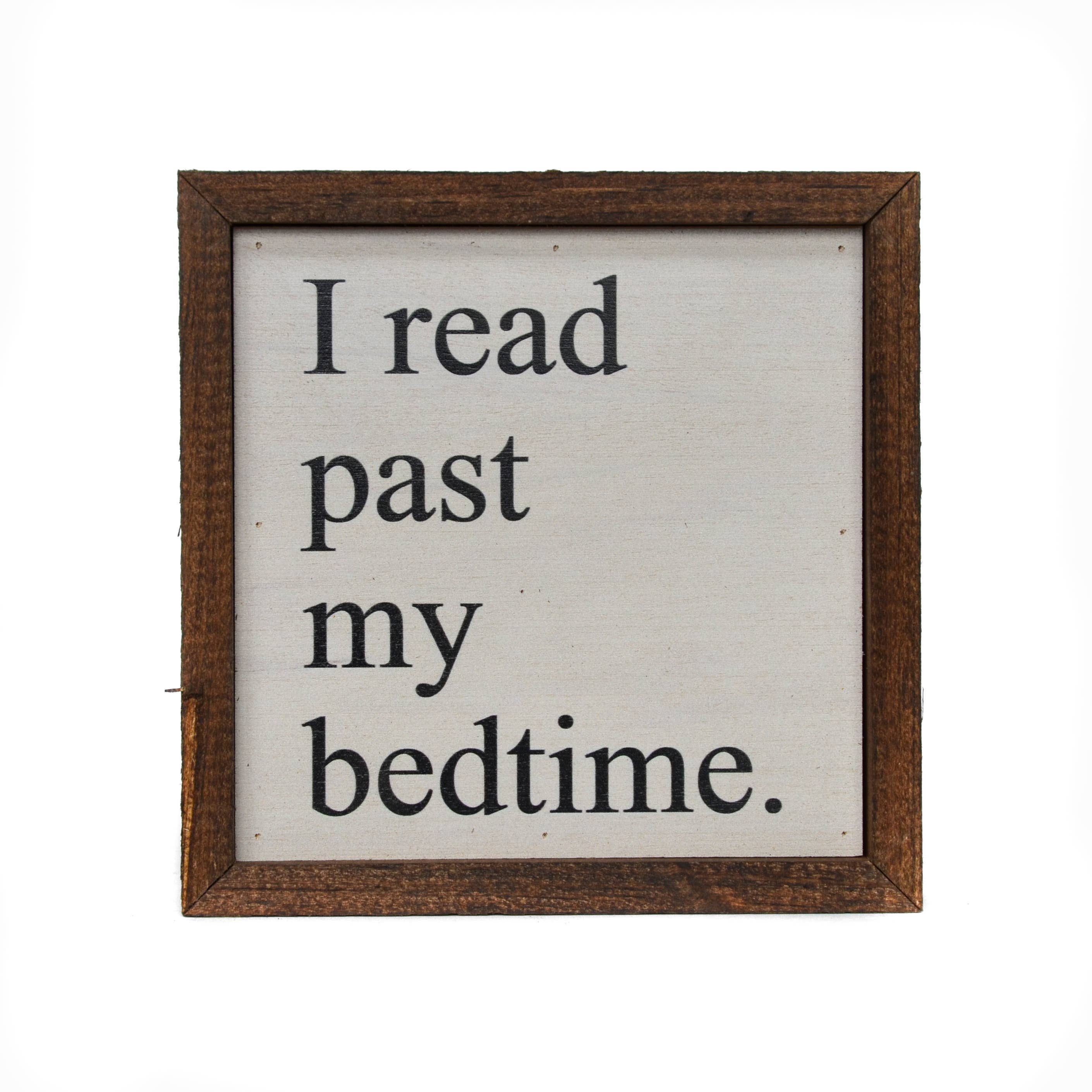 6x6 I Read Past My Bedtime Wood Sign