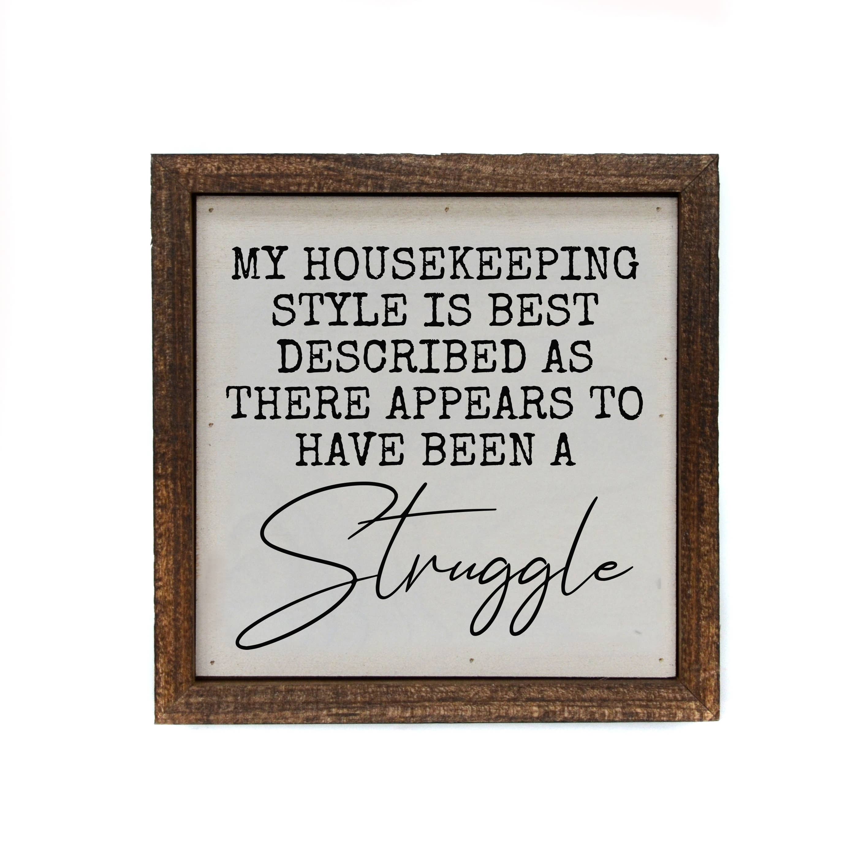6x6 My Housekeeping Style Is... Wood Sign