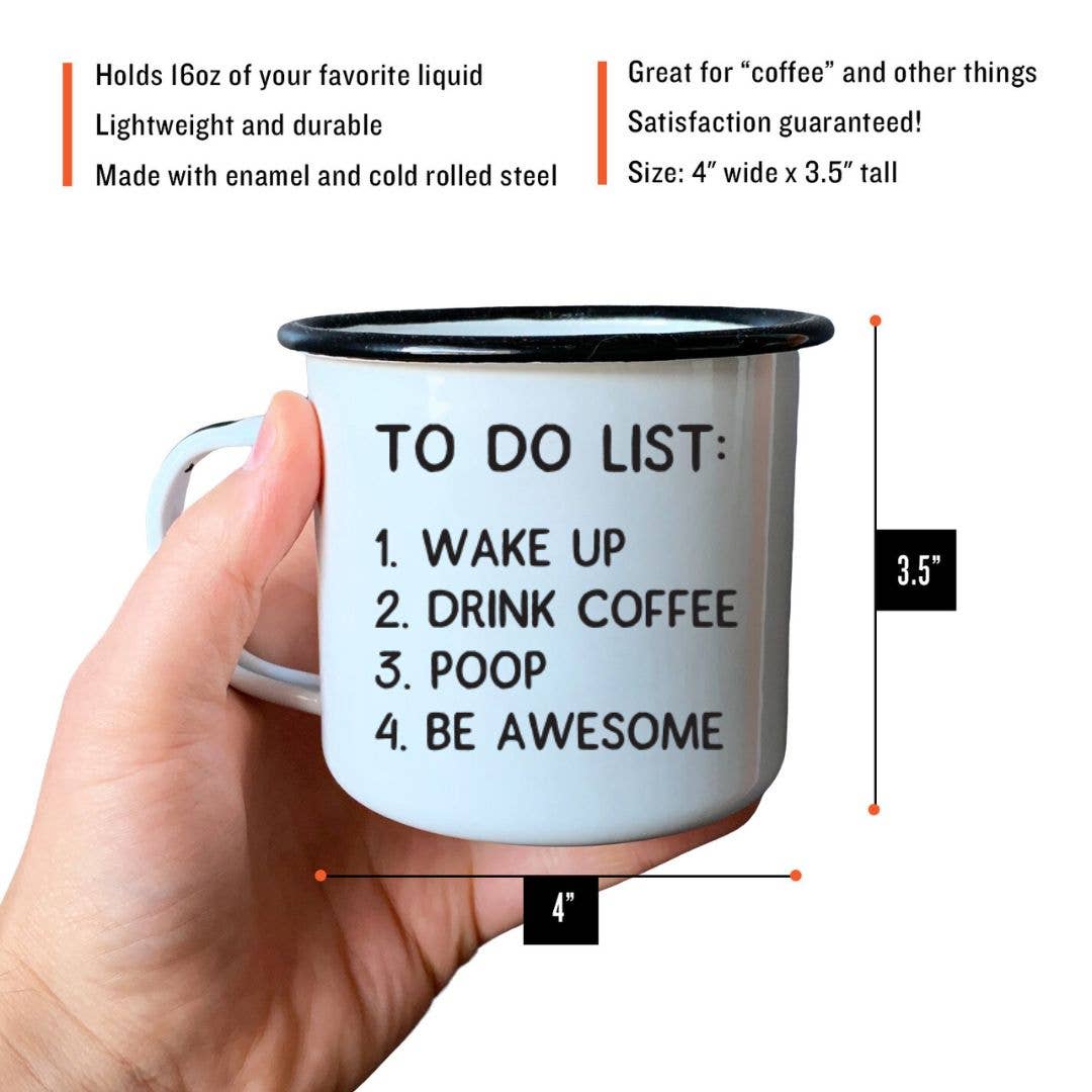 TO DO LIST: 1. WAKE UP 2. DRINK COFFEE 3. POOP | Enamel Mug