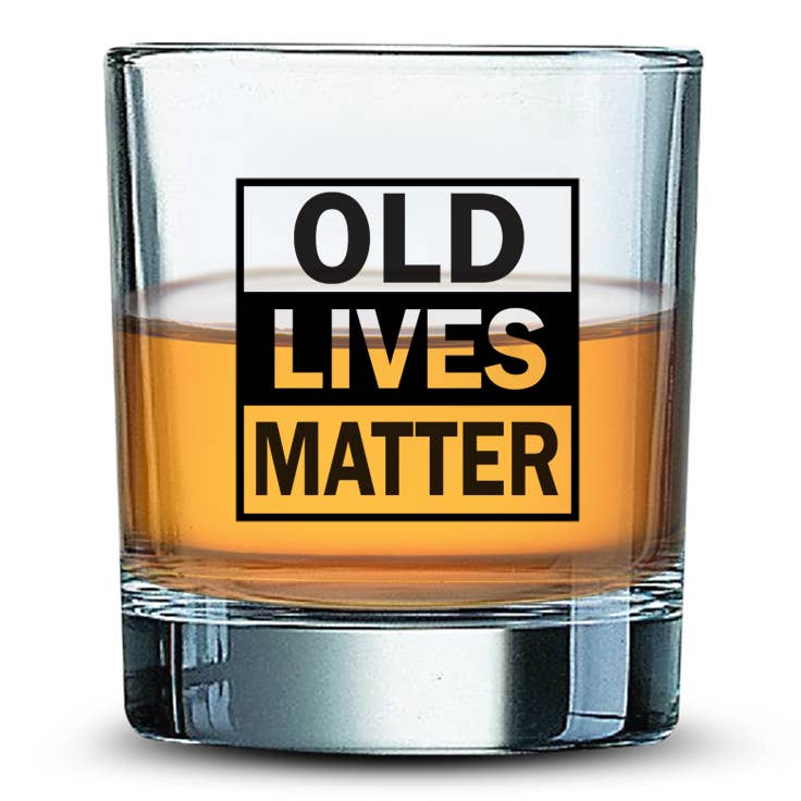 OLD LIVES MATTER | 11oz Whiskey Glass