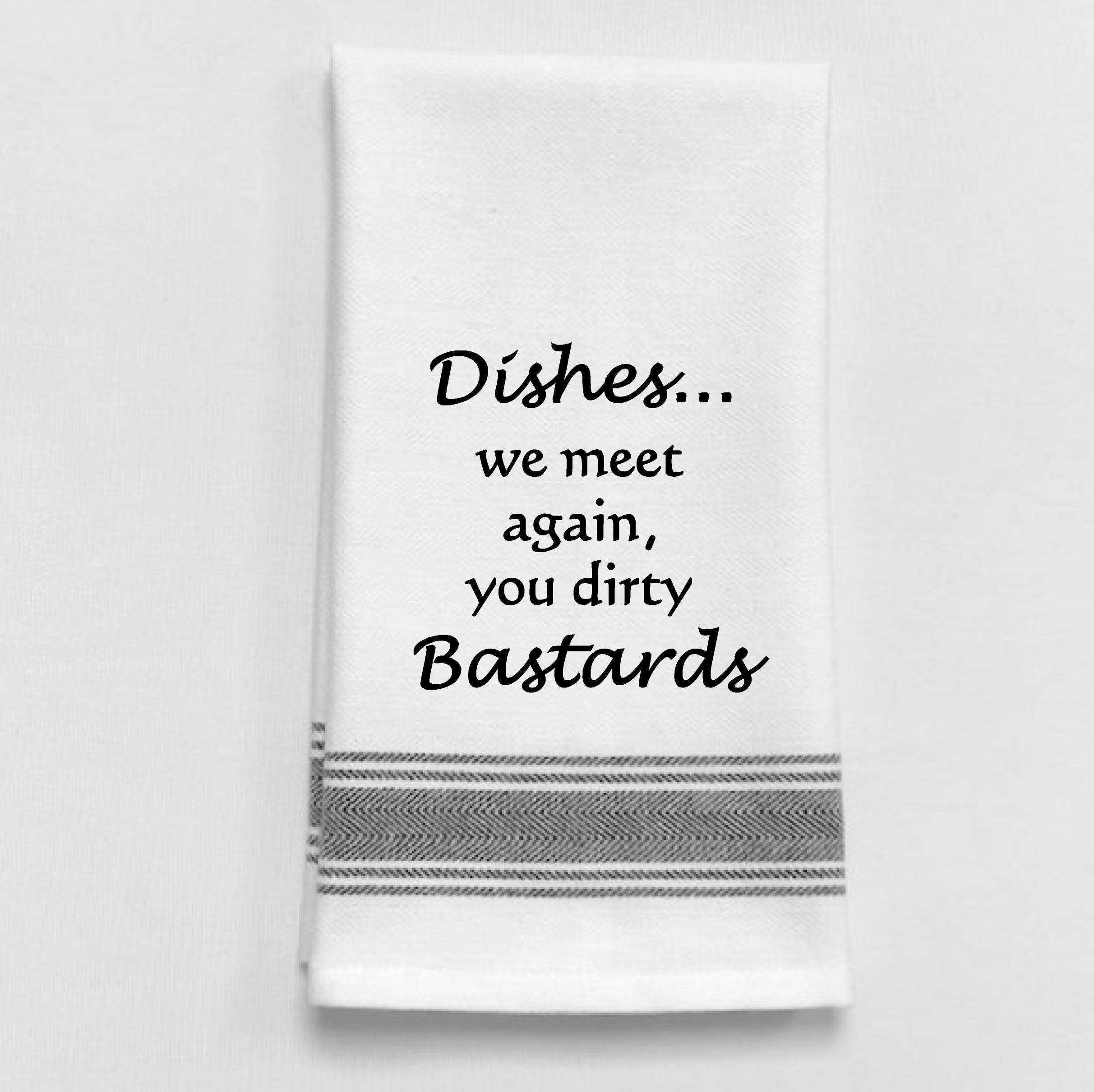 White Kitchen Towel Dishes, we meet again, you dirty Bastards