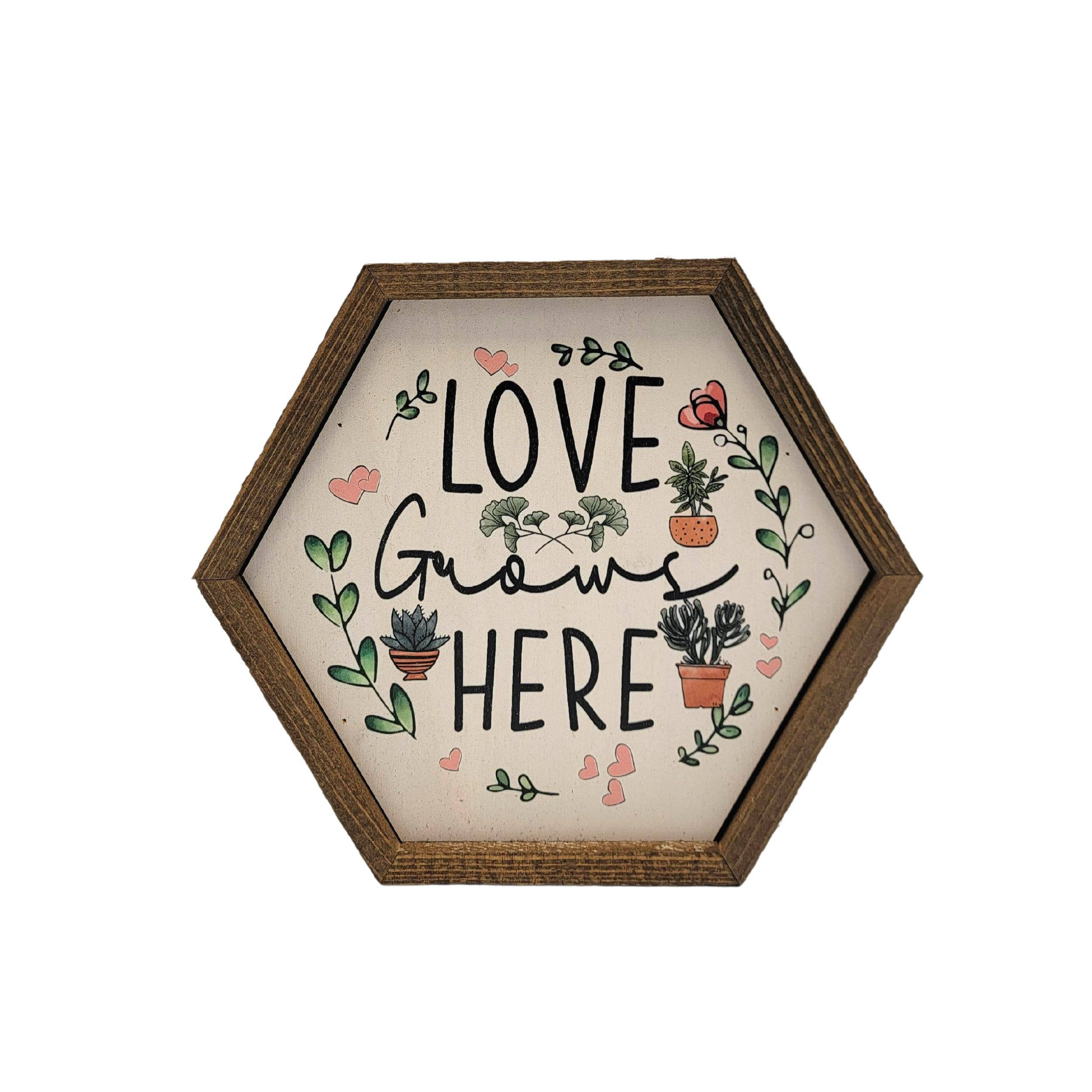 Love Grows Here - Hexagon Wood Sign