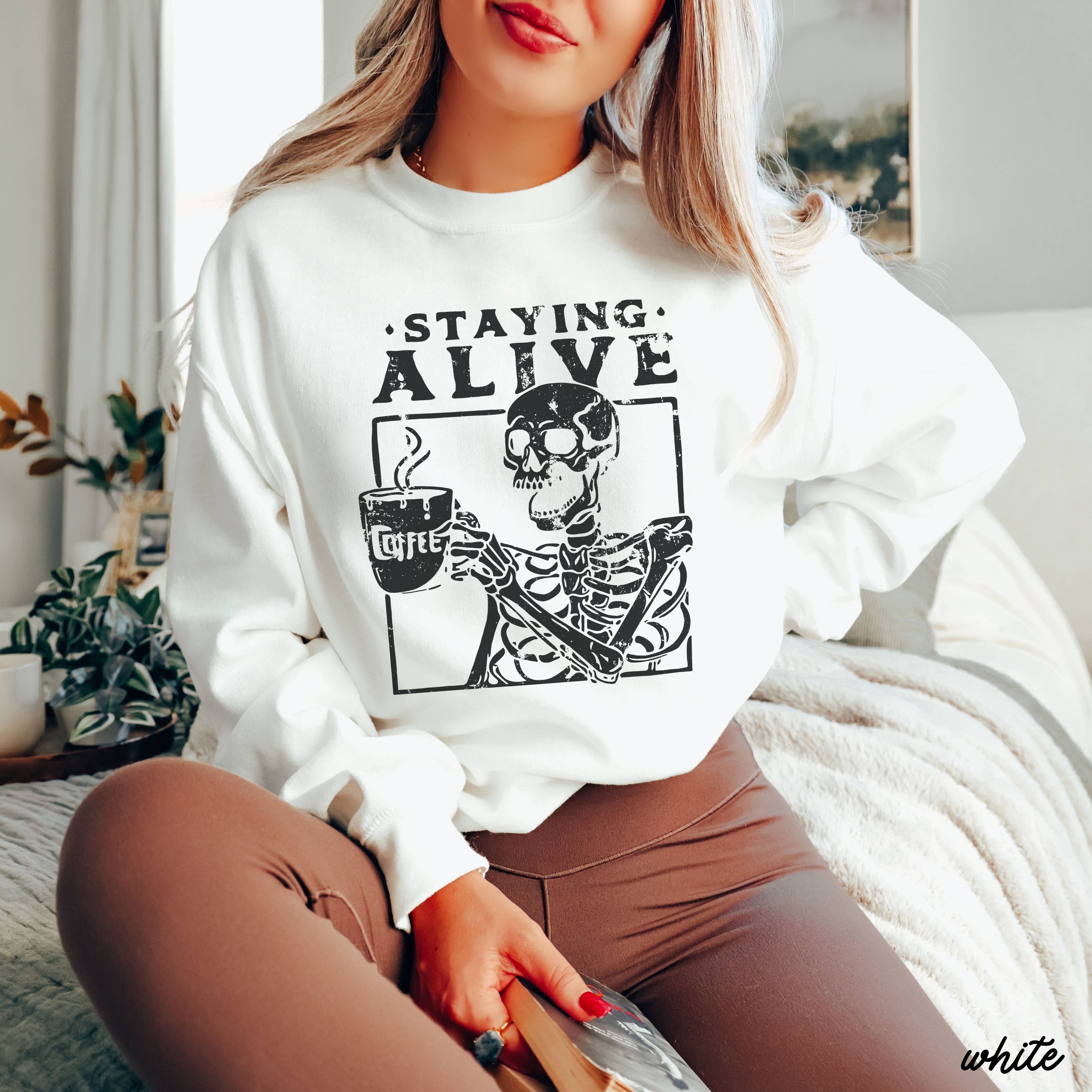 Staying Alive Skeleton Coffee Sweatshirt