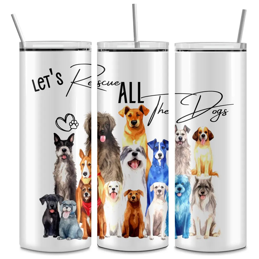 Let's Rescue All the Dogs 20oz Skinny Tumbler