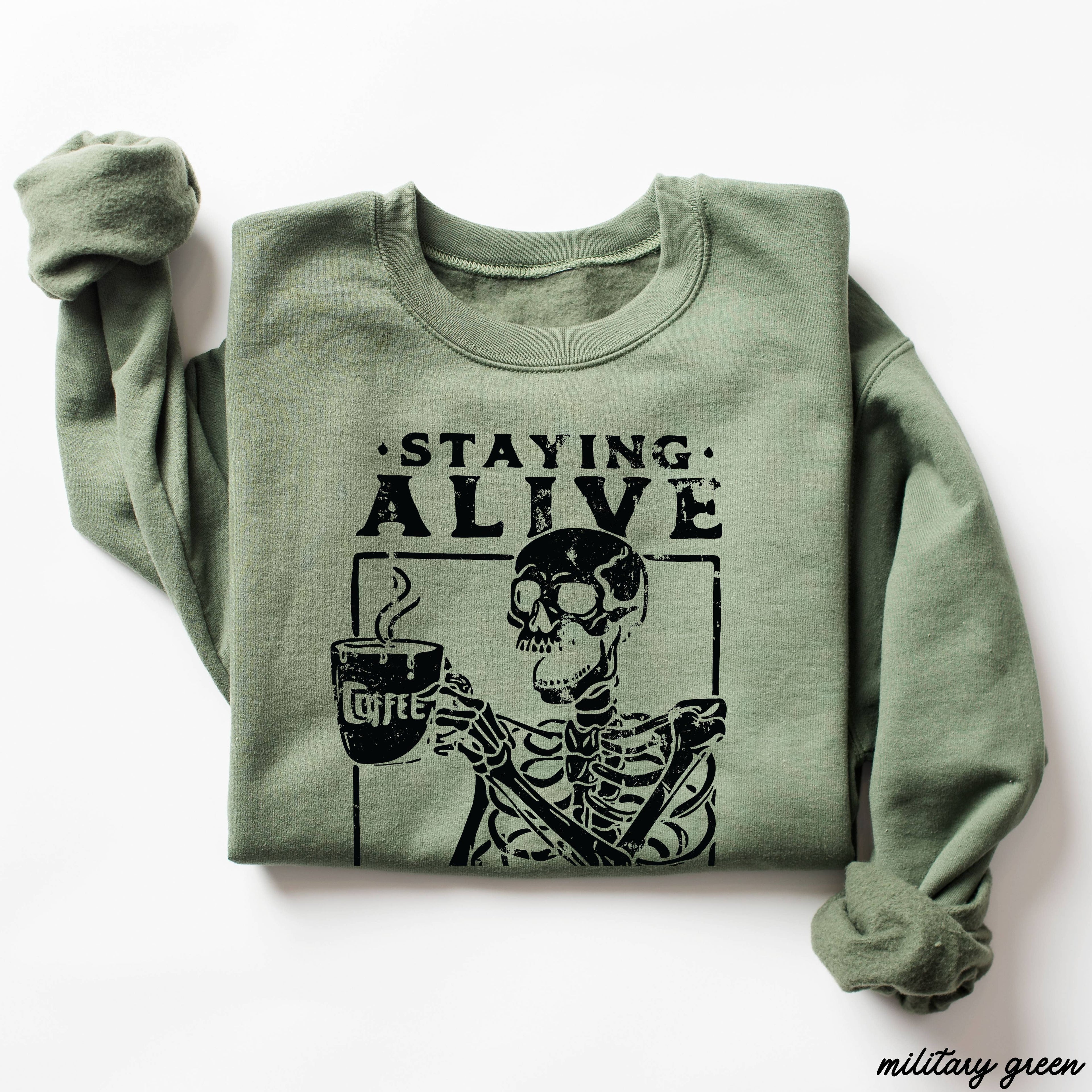 Staying Alive Skeleton Coffee Sweatshirt