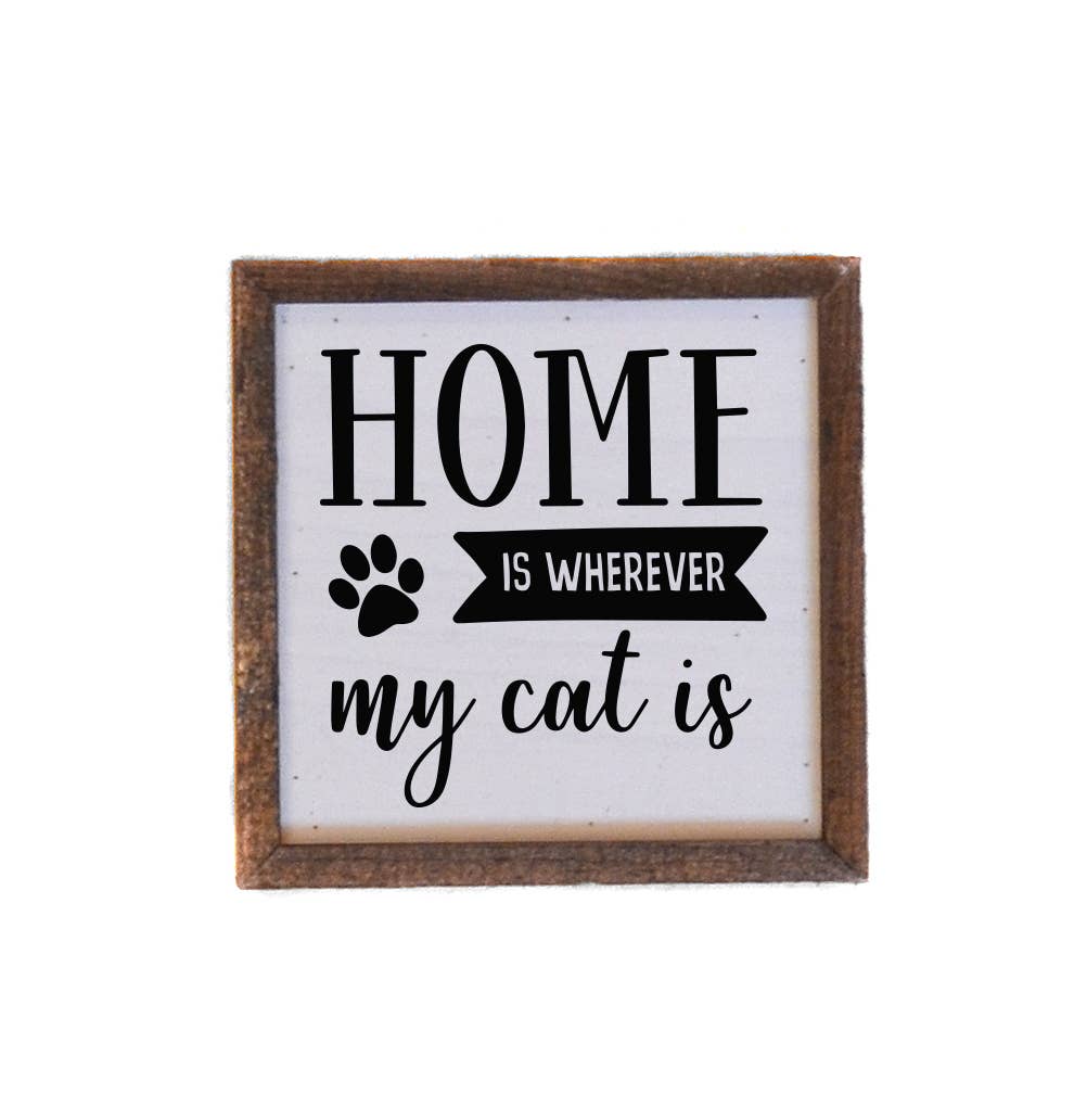 6X6 Home is wherever my cat is wood sign