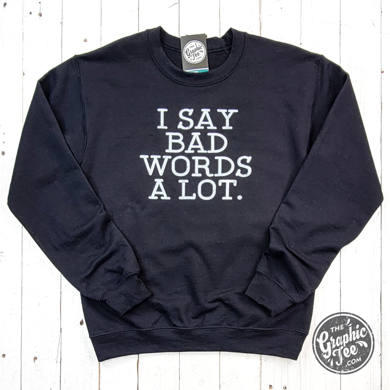 I Say Bad Words A Lot Black Adult Crewneck Sweatshirt
