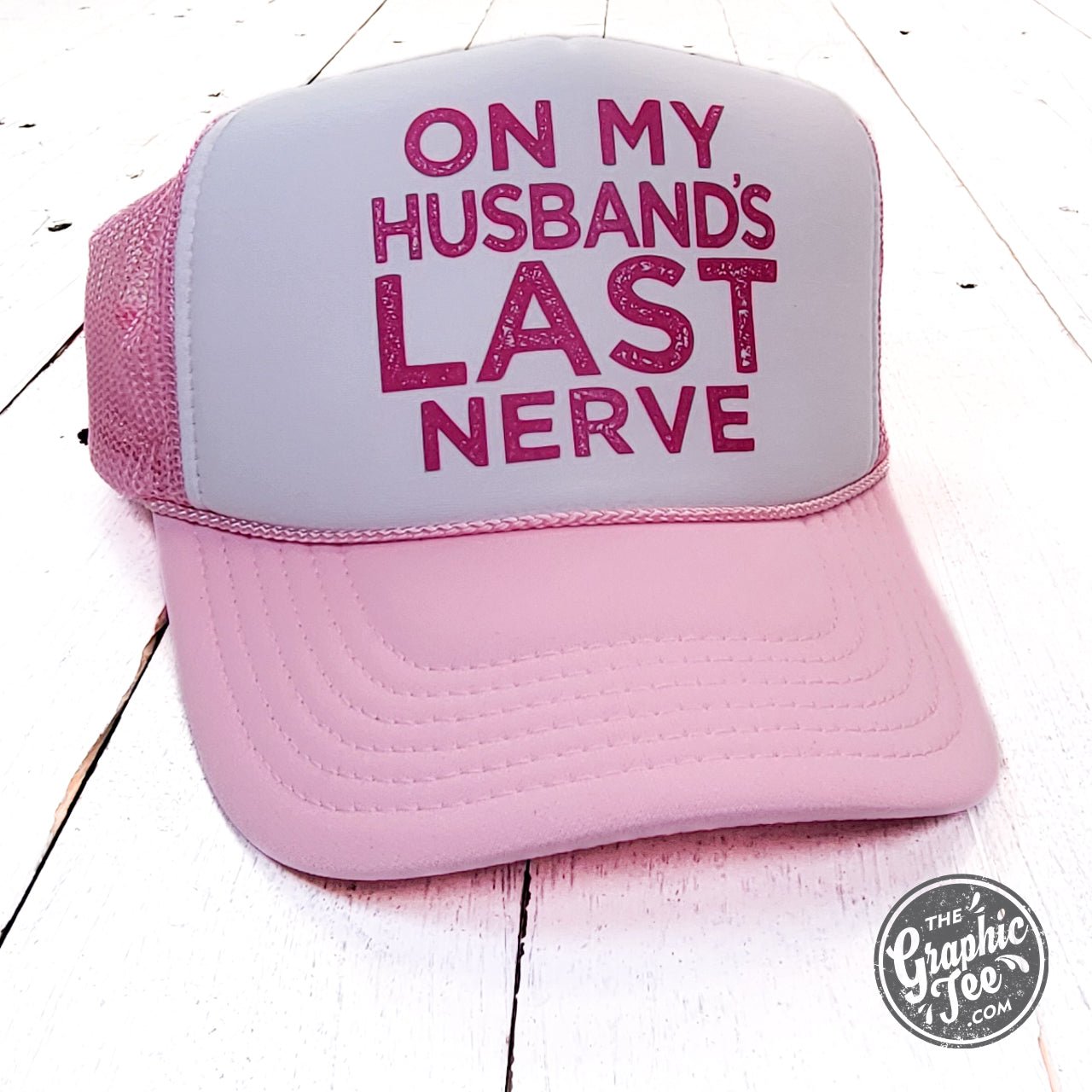 On My Husband's Last Nerve Pink and White Foam Trucker Cap