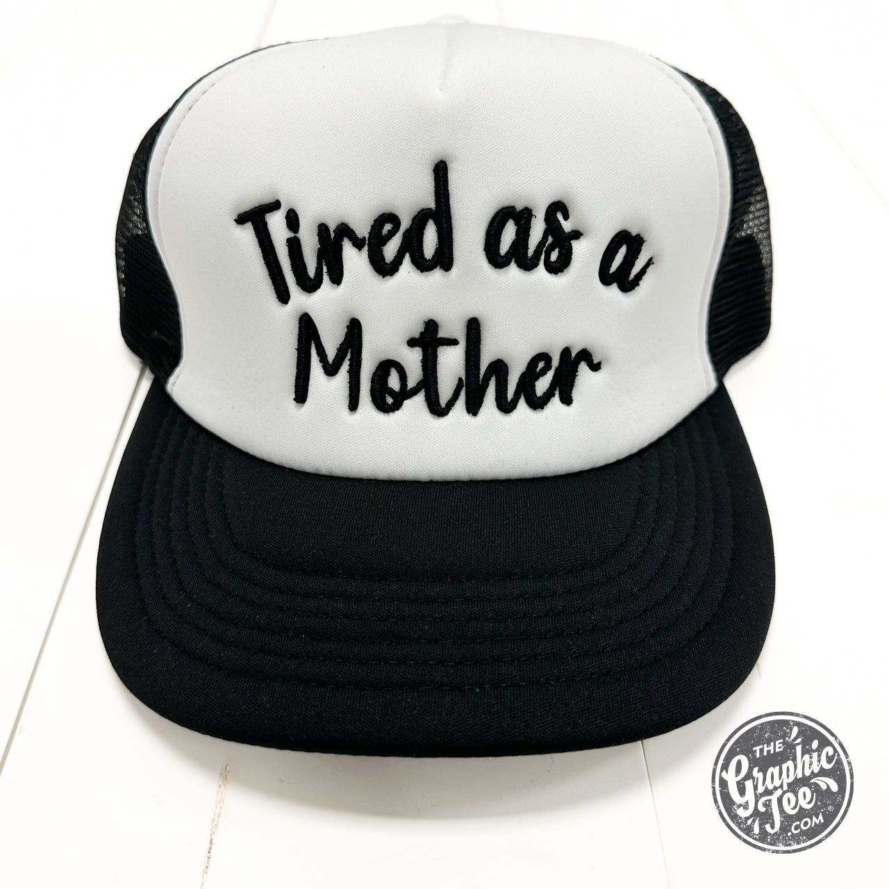Tired As A Mother Foam Trucker Cap