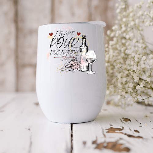 I make Pour Decisions - Wine 12 oz Wine Tumbler